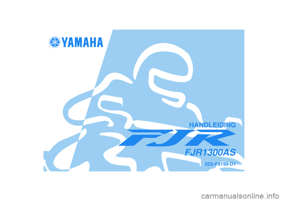 YAMAHA FJR1300AS 2007  Instructieboekje (in Dutch) 2D2-F8199-D1
FJR1300AS
HANDLEIDING 