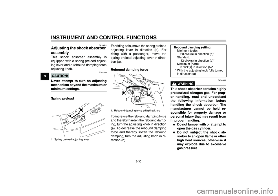 YAMAHA FJR1300AS 2006 Service Manual INSTRUMENT AND CONTROL FUNCTIONS
3-30
3
EAU14911
Adjusting the shock absorber 
assembly This shock absorber assembly is
equipped with a spring preload adjust-
ing lever and a rebound damping force
adj