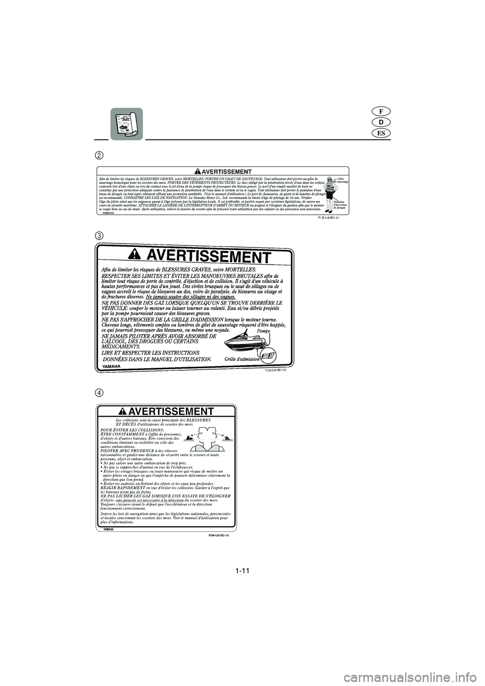 YAMAHA FX 2006  Manuale de Empleo (in Spanish) 1-11
D
F
ES
4 3 2
A_F1Y80.book  Page 11  Monday, September 5, 2005  11:17 AM 