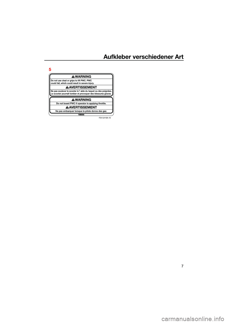 YAMAHA FX HO CRUISER 2022 Betriebsanleitungen (in German) Aufkleber verschiedener Art
7
5
F3V-U416A-10
UF3V73G0.book Page 7 Tuesday, September 28, 2021 11:00 AM YAMAHA FX HO CRUISER 2022 Betriebsanleitungen (in German) Aufkleber verschiedener Art
7
5
F3V-U416A-10
UF3V73G0.book Page 7 Tuesday, September 28, 2021 11:00 AM