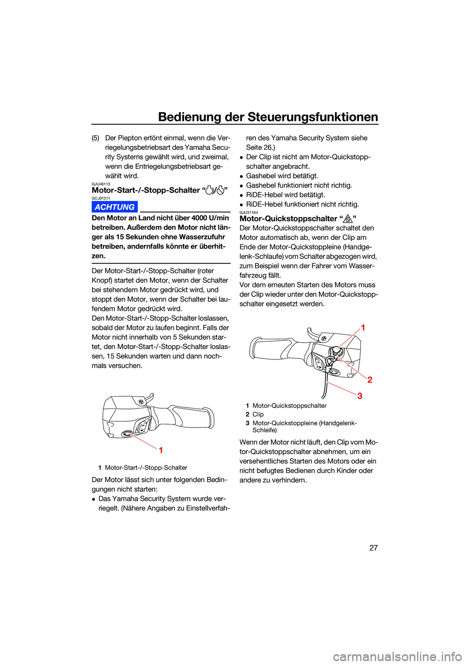 YAMAHA FX HO CRUISER 2022 Betriebsanleitungen (in German) Bedienung der Steuerungsfunktionen
27
(5) Der Piepton ertönt einmal, wenn die Ver-riegelungsbetriebsart des Yamaha Secu-
rity Systems gewählt wird, und zweimal,
wenn die Entriegelungsbetriebsart ge YAMAHA FX HO CRUISER 2022 Betriebsanleitungen (in German) Bedienung der Steuerungsfunktionen
27
(5) Der Piepton ertönt einmal, wenn die Ver-riegelungsbetriebsart des Yamaha Secu-
rity Systems gewählt wird, und zweimal,
wenn die Entriegelungsbetriebsart ge