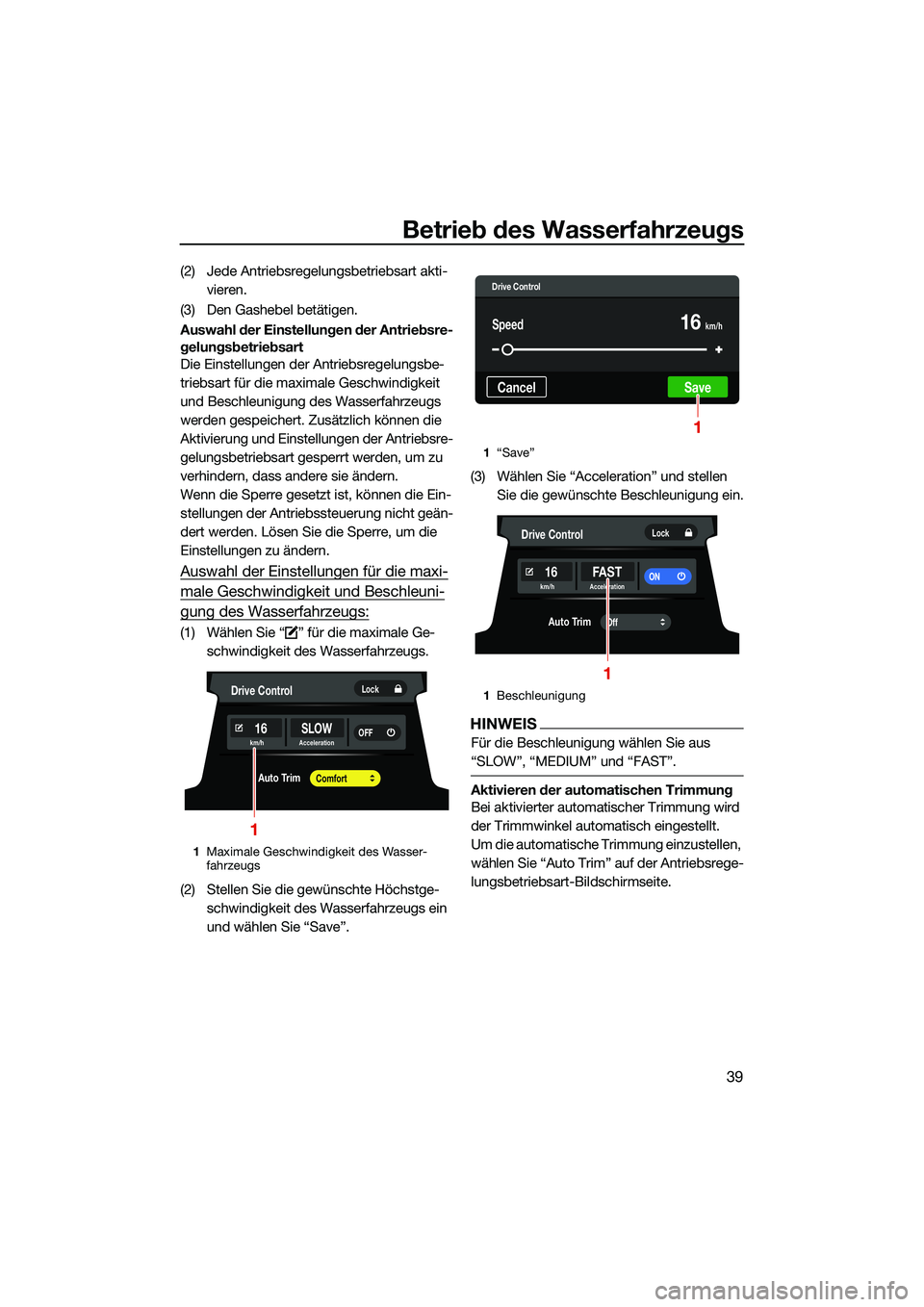 YAMAHA FX HO CRUISER 2022 Betriebsanleitungen (in German) Betrieb des Wasserfahrzeugs
39
(2) Jede Antriebsregelungsbetriebsart akti-vieren.
(3) Den Gashebel betätigen.
Auswahl der Einstellungen der Antriebsre-
gelungsbetriebsart
Die Einstellungen der Antrie YAMAHA FX HO CRUISER 2022 Betriebsanleitungen (in German) Betrieb des Wasserfahrzeugs
39
(2) Jede Antriebsregelungsbetriebsart akti-vieren.
(3) Den Gashebel betätigen.
Auswahl der Einstellungen der Antriebsre-
gelungsbetriebsart
Die Einstellungen der Antrie