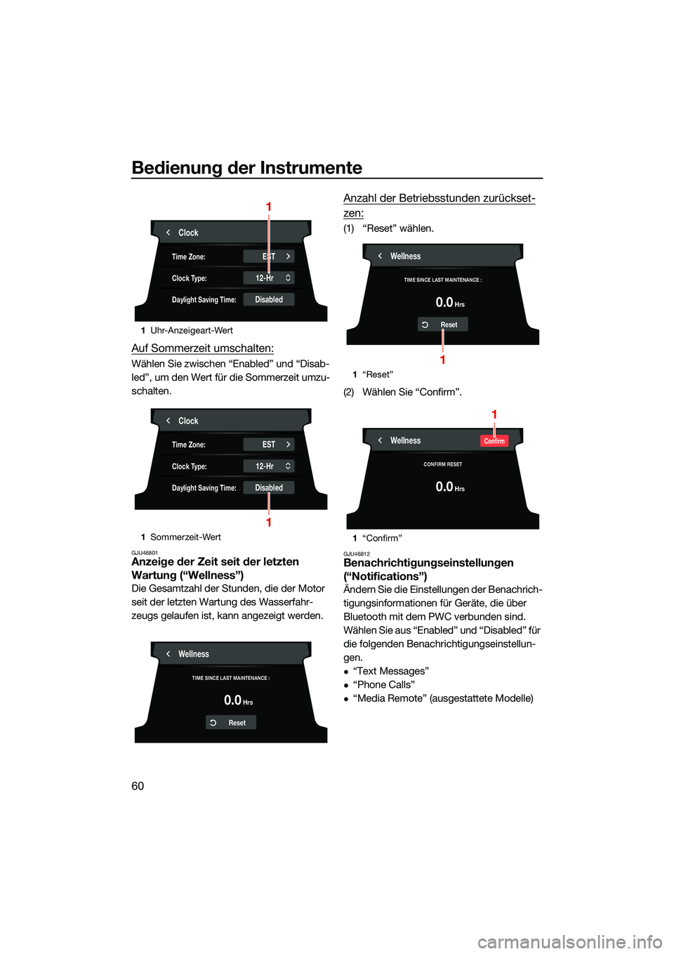 YAMAHA FX HO 2022  Betriebsanleitungen (in German) Bedienung der Instrumente
60
Auf Sommerzeit umschalten:
Wählen Sie zwischen “Enabled” und “Disab-
led”, um den Wert für die Sommerzeit umzu-
schalten.
GJU46801Anzeige der Zeit seit der letzt