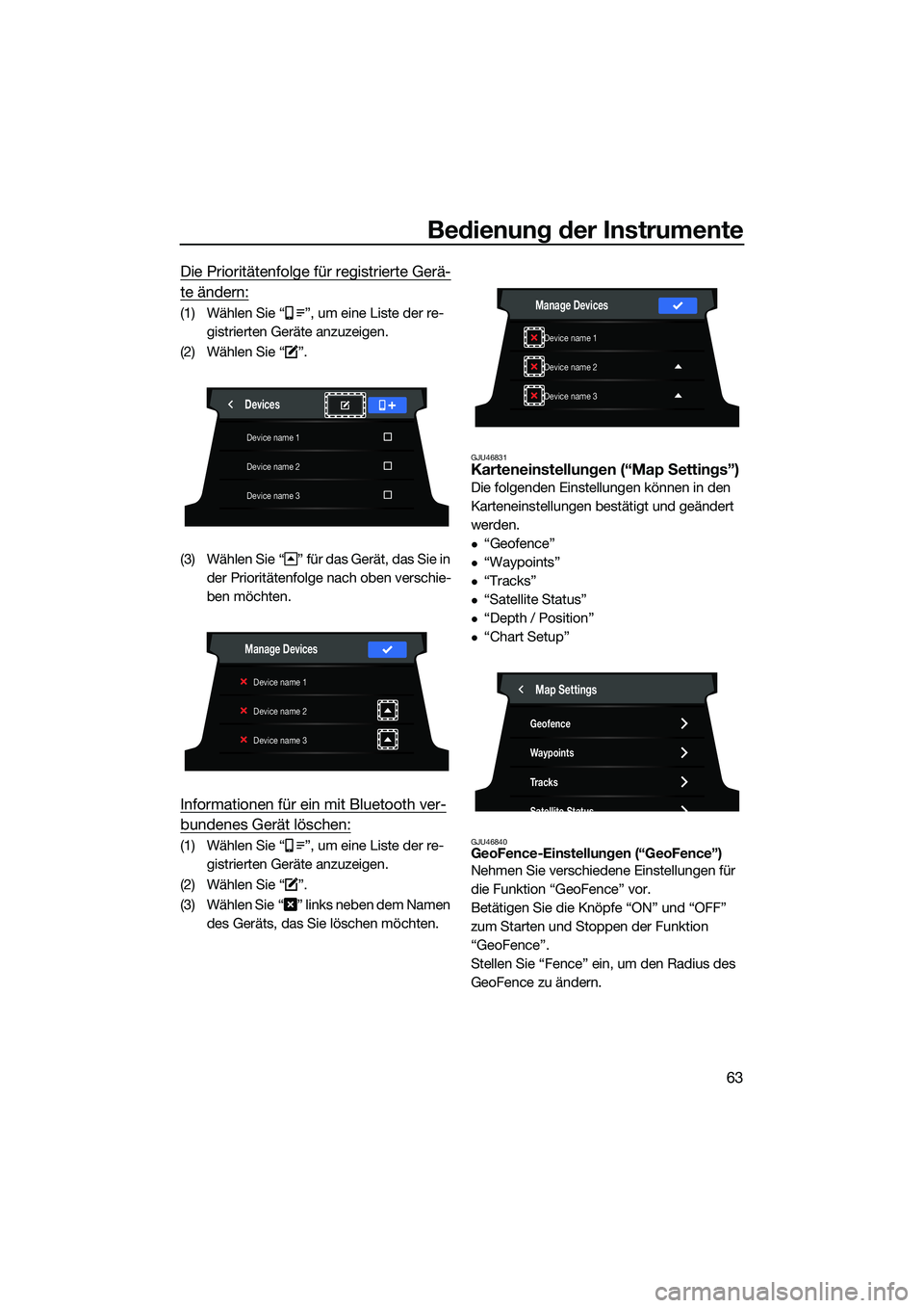 YAMAHA FX HO 2022  Betriebsanleitungen (in German) Bedienung der Instrumente
63
Die Prioritätenfolge für registrierte Gerä-
te ändern:
(1) Wählen Sie “ ”, um eine Liste der re-gistrierten Geräte anzuzeigen.
(2) Wählen Sie “ ”.
(3) Wähl