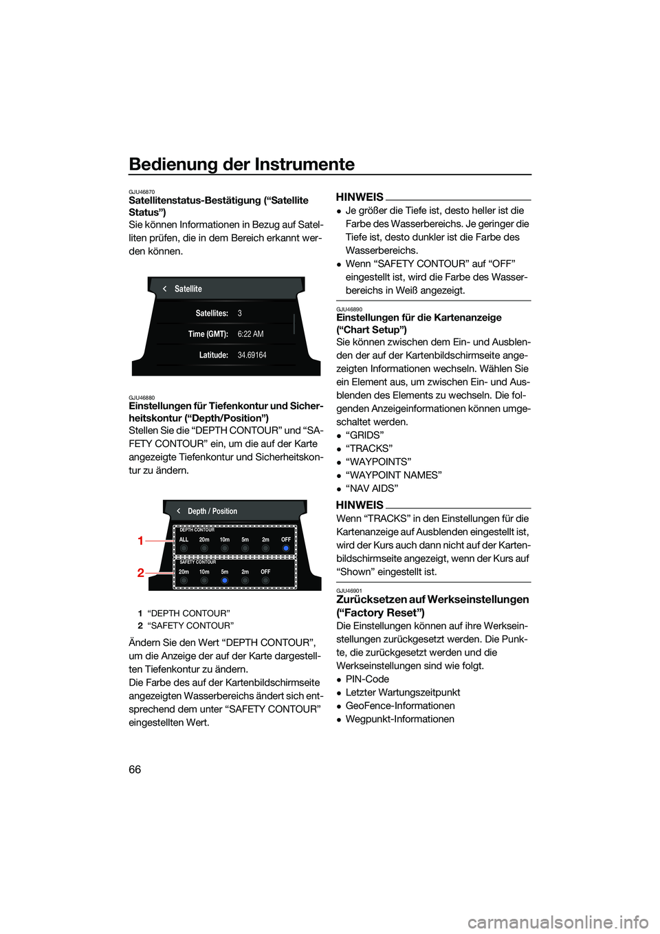 YAMAHA FX HO CRUISER 2022 Betriebsanleitungen (in German) Bedienung der Instrumente
66
GJU46870Satellitenstatus-Bestätigung (“Satellite
Status”)
Sie können Informationen in Bezug auf Satel-
liten prüfen, die in dem Bereich erkannt wer-
den können.
G YAMAHA FX HO CRUISER 2022 Betriebsanleitungen (in German) Bedienung der Instrumente
66
GJU46870Satellitenstatus-Bestätigung (“Satellite
Status”)
Sie können Informationen in Bezug auf Satel-
liten prüfen, die in dem Bereich erkannt wer-
den können.
G