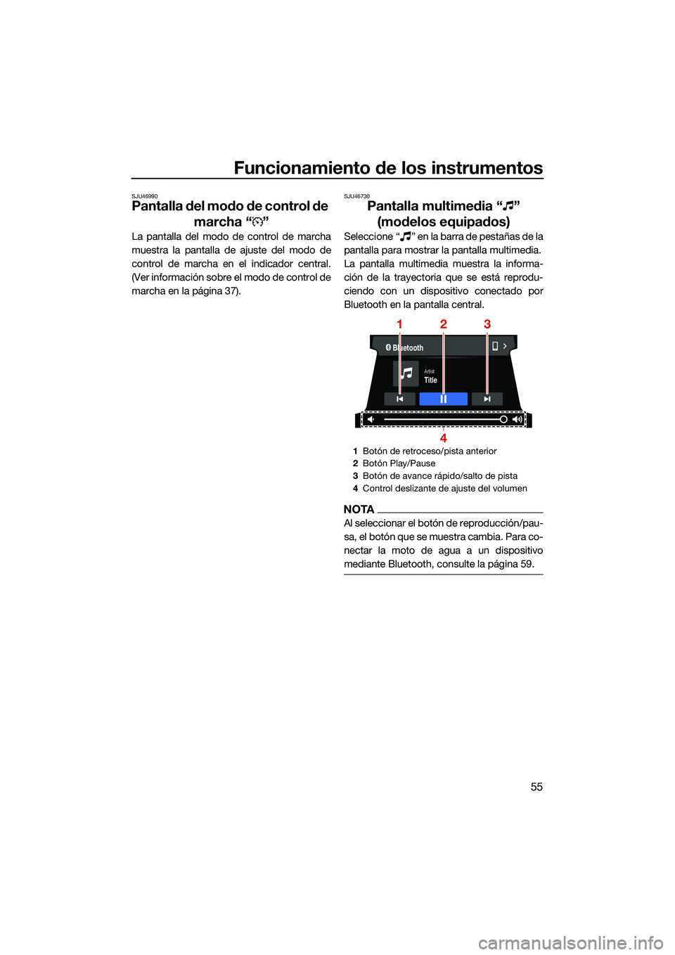 YAMAHA FX HO CRUISER 2022 Manuale de Empleo (in Spanish) Funcionamiento de los instrumentos
55
SJU46990
Pantalla del modo de control de marcha “ ”
La pantalla del modo de control de marcha
muestra la pantalla de ajuste del modo de
control de marcha en e YAMAHA FX HO CRUISER 2022 Manuale de Empleo (in Spanish) Funcionamiento de los instrumentos
55
SJU46990
Pantalla del modo de control de marcha “ ”
La pantalla del modo de control de marcha
muestra la pantalla de ajuste del modo de
control de marcha en e