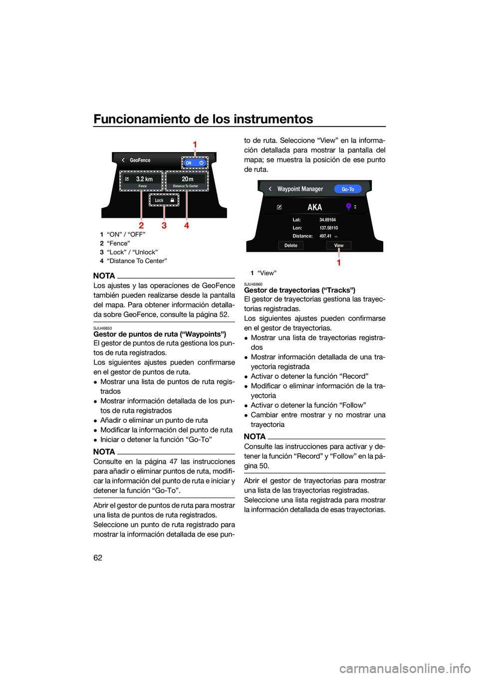 YAMAHA FX HO CRUISER 2022 Manuale de Empleo (in Spanish) Funcionamiento de los instrumentos
62
NOTA
Los ajustes y las operaciones de GeoFence
también pueden realizarse desde la pantalla
del mapa. Para obtener información detalla-
da sobre GeoFence, consul YAMAHA FX HO CRUISER 2022 Manuale de Empleo (in Spanish) Funcionamiento de los instrumentos
62
NOTA
Los ajustes y las operaciones de GeoFence
también pueden realizarse desde la pantalla
del mapa. Para obtener información detalla-
da sobre GeoFence, consul