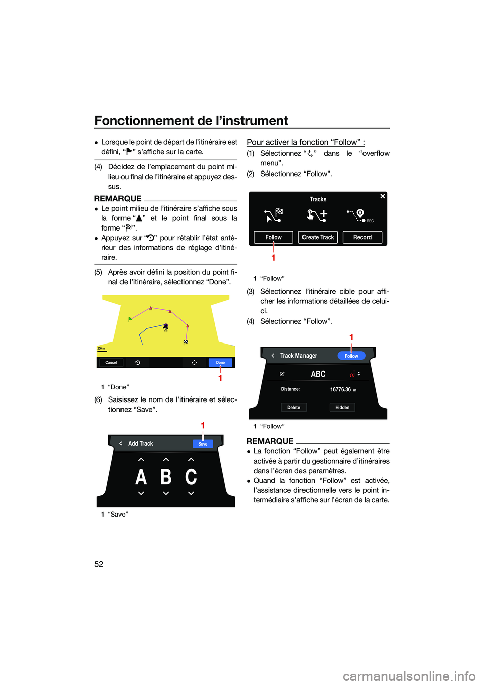 YAMAHA FX HO 2022 Notices Demploi (in French) Fonctionnement de l’instrument
52
Lorsque le point de départ de l’itinéraire est
défini, “ ” s’affiche sur la carte.
(4) Décidez de l’emplacement du point mi-lieu ou final de l’it YAMAHA FX HO 2022 Notices Demploi (in French) Fonctionnement de l’instrument
52
Lorsque le point de départ de l’itinéraire est
défini, “ ” s’affiche sur la carte.
(4) Décidez de l’emplacement du point mi-lieu ou final de l’it