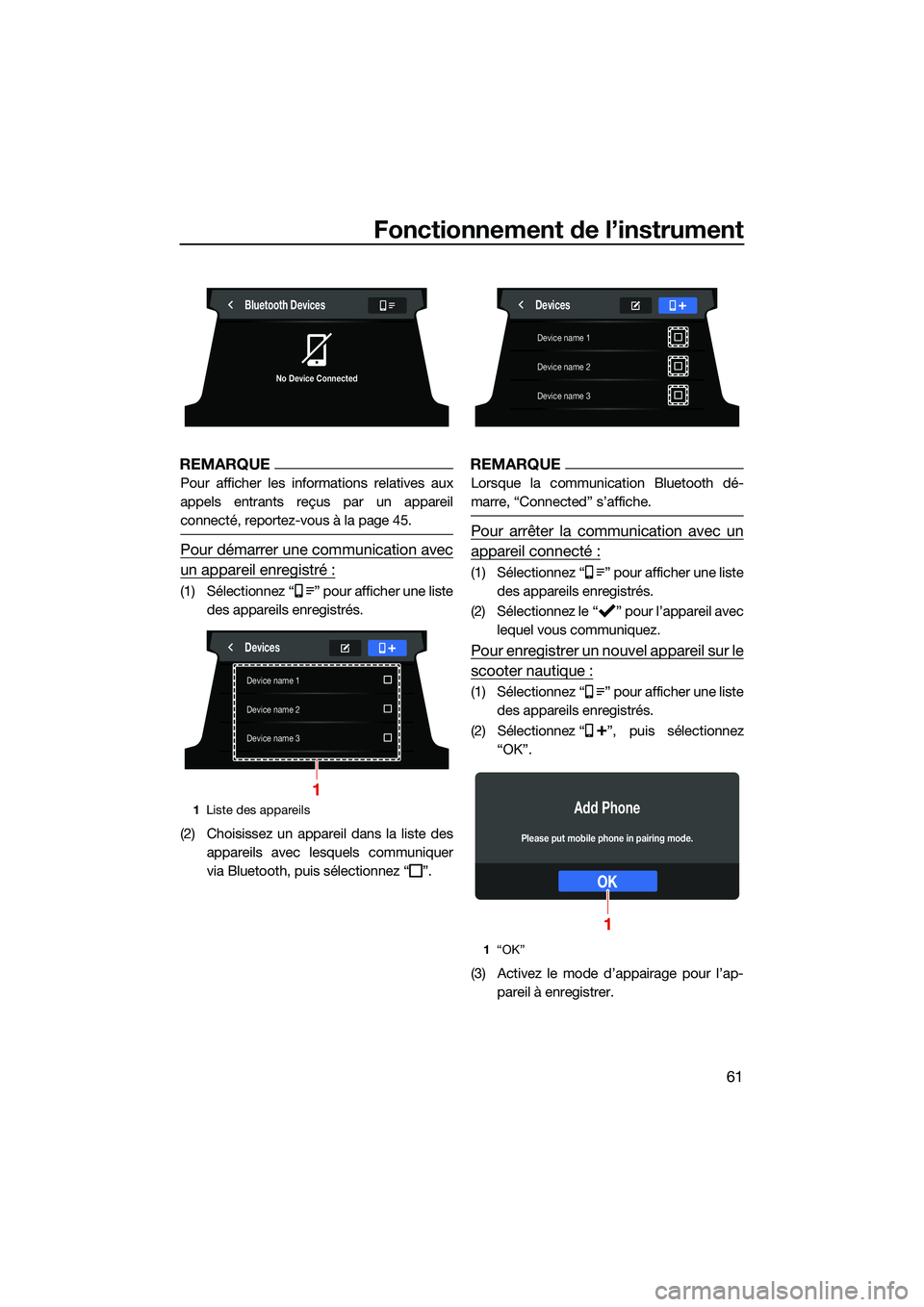 YAMAHA FX HO CRUISER 2022 Notices Demploi (in French) Fonctionnement de l’instrument
61
REMARQUE
Pour afficher les informations relatives aux
appels entrants reçus par un appareil
connecté, reportez-vous à la page 45.
Pour démarrer une communicatio YAMAHA FX HO CRUISER 2022 Notices Demploi (in French) Fonctionnement de l’instrument
61
REMARQUE
Pour afficher les informations relatives aux
appels entrants reçus par un appareil
connecté, reportez-vous à la page 45.
Pour démarrer une communicatio