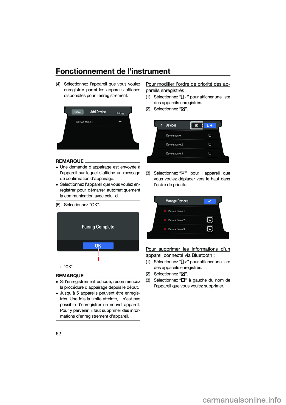 YAMAHA FX HO CRUISER 2022 Notices Demploi (in French) Fonctionnement de l’instrument
62
(4) Sélectionnez l’appareil que vous voulezenregistrer parmi les appareils affichés
disponibles pour l’enregistrement.
REMARQUE
Une demande d’appairage e YAMAHA FX HO CRUISER 2022 Notices Demploi (in French) Fonctionnement de l’instrument
62
(4) Sélectionnez l’appareil que vous voulezenregistrer parmi les appareils affichés
disponibles pour l’enregistrement.
REMARQUE
Une demande d’appairage e