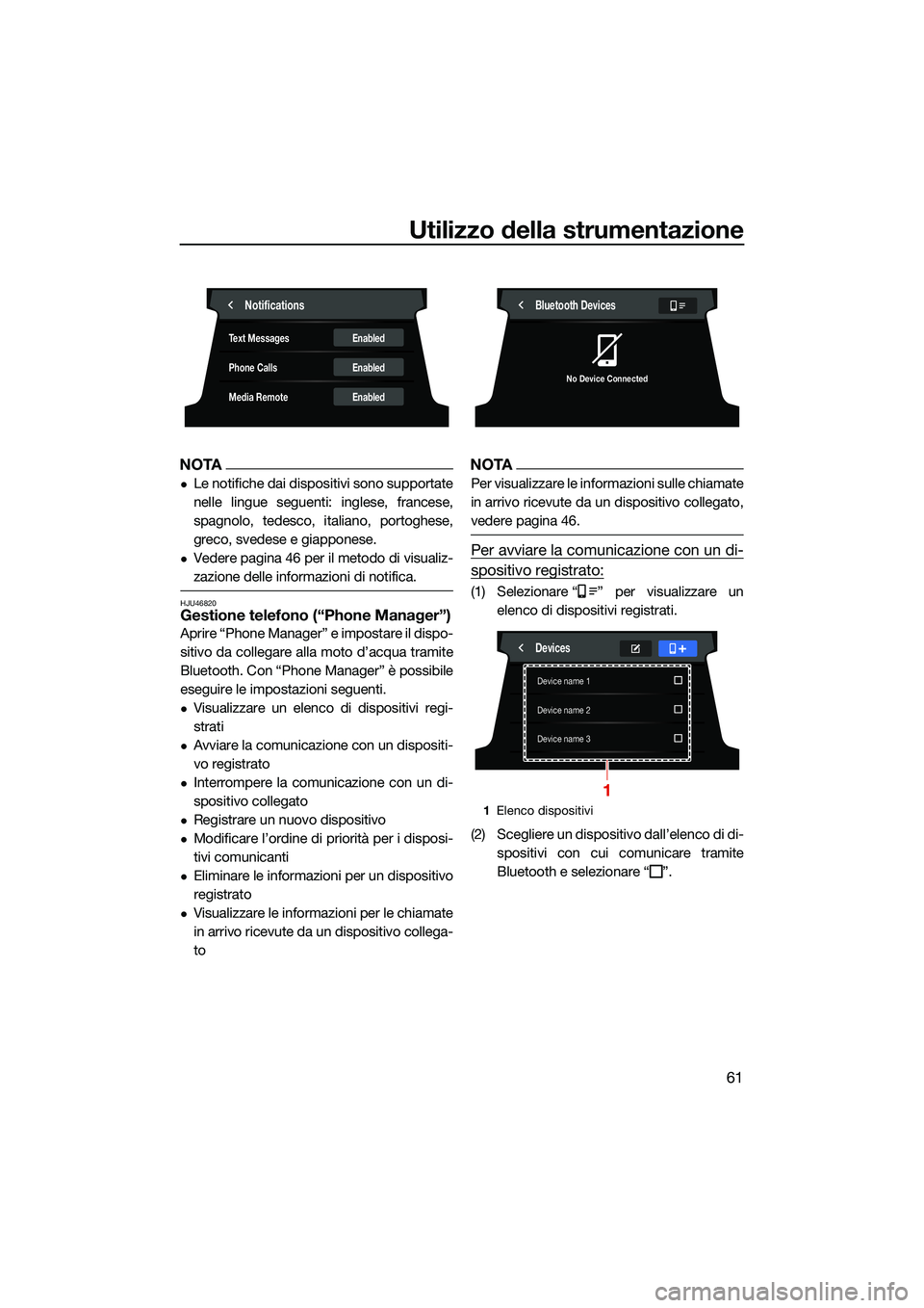 YAMAHA FX HO CRUISER 2022 Manuale duso (in Italian) Utilizzo della strumentazione
61
NOTA
Le notifiche dai dispositivi sono supportate
nelle lingue seguenti: inglese, francese,
spagnolo, tedesco, italiano, portoghese,
greco, svedese e giapponese.
YAMAHA FX HO CRUISER 2022 Manuale duso (in Italian) Utilizzo della strumentazione
61
NOTA
Le notifiche dai dispositivi sono supportate
nelle lingue seguenti: inglese, francese,
spagnolo, tedesco, italiano, portoghese,
greco, svedese e giapponese.