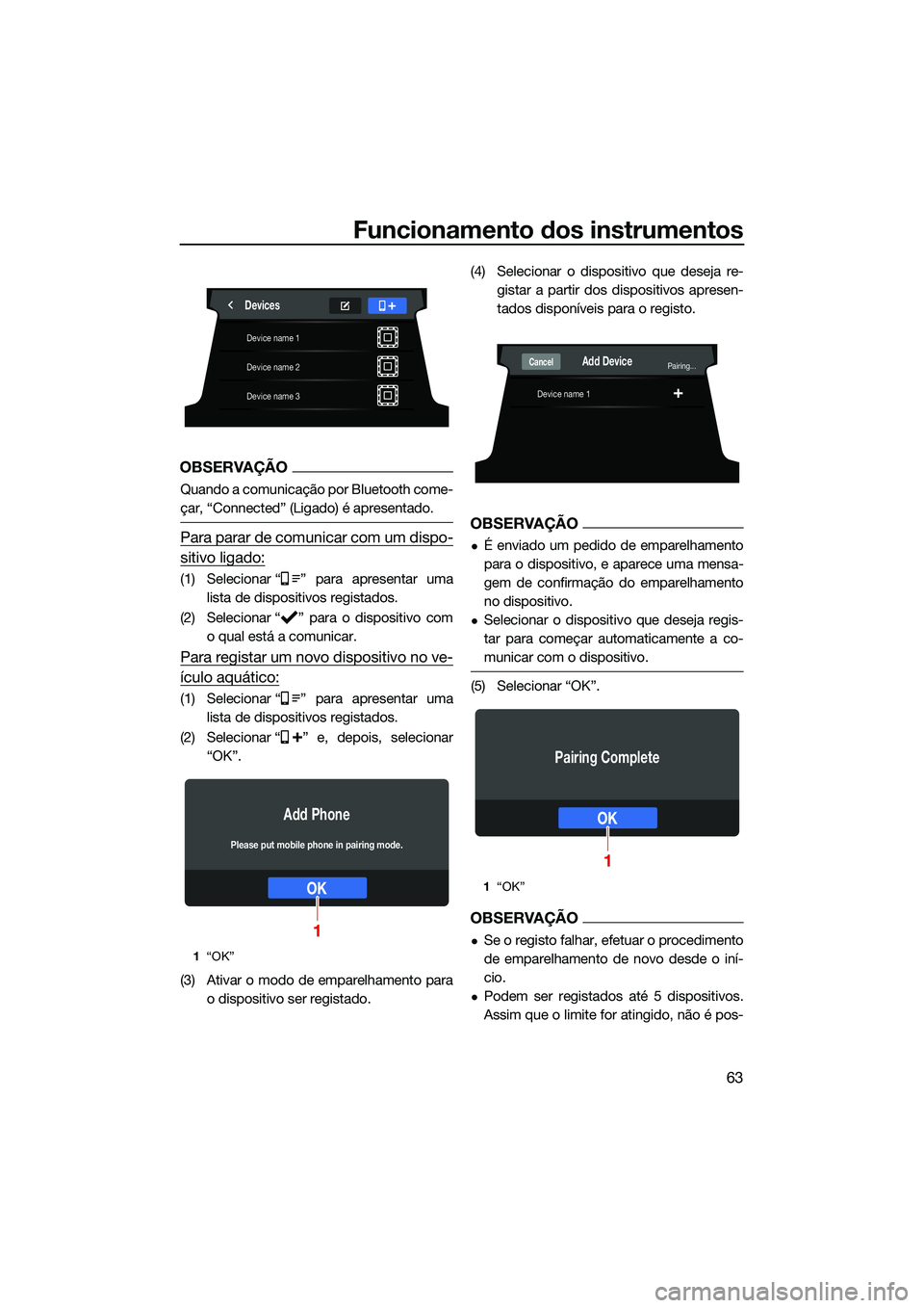 YAMAHA FX HO 2022 Manual de utilização (in Portuguese) Funcionamento dos instrumentos
63
OBSERVAÇÃO
Quando a comunicação por Bluetooth come-
çar, “Connected” (Ligado) é apresentado.
Para parar de comunicar com um dispo-
sitivo ligado:
(1) Seleci YAMAHA FX HO 2022 Manual de utilização (in Portuguese) Funcionamento dos instrumentos
63
OBSERVAÇÃO
Quando a comunicação por Bluetooth come-
çar, “Connected” (Ligado) é apresentado.
Para parar de comunicar com um dispo-
sitivo ligado:
(1) Seleci