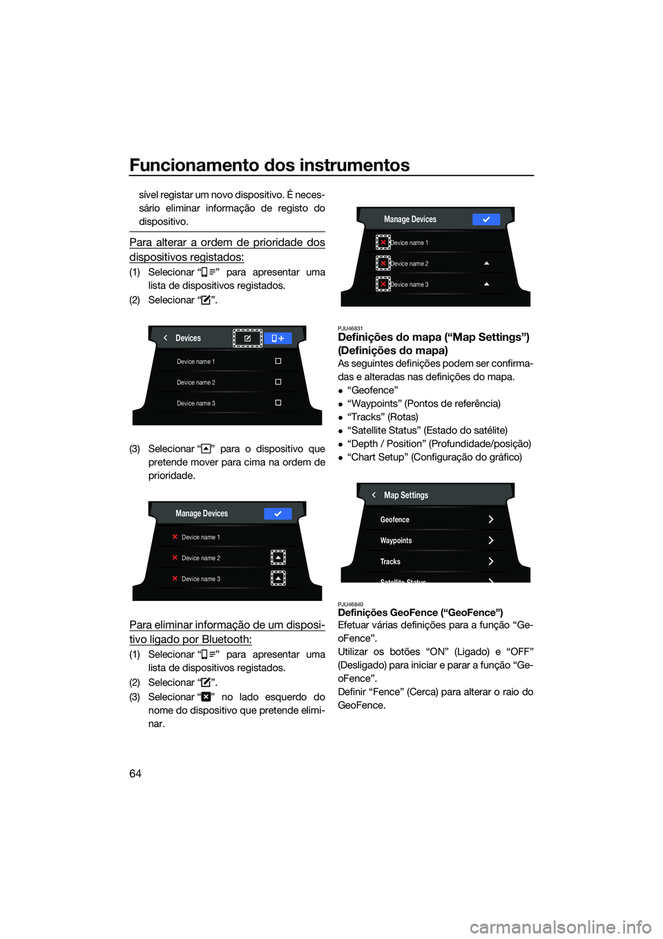 YAMAHA FX HO 2022 Manual de utilização (in Portuguese) Funcionamento dos instrumentos
64
sível registar um novo dispositivo. É neces-
sário eliminar informação de registo do
dispositivo.
Para alterar a ordem de prioridade dos
dispositivos registados: YAMAHA FX HO 2022 Manual de utilização (in Portuguese) Funcionamento dos instrumentos
64
sível registar um novo dispositivo. É neces-
sário eliminar informação de registo do
dispositivo.
Para alterar a ordem de prioridade dos
dispositivos registados: