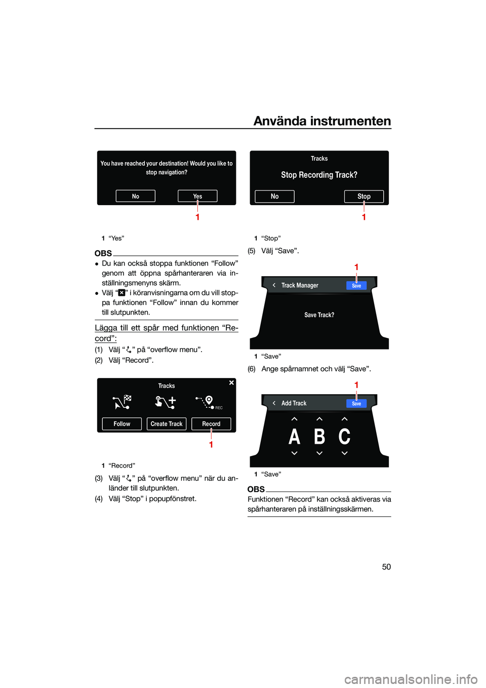 YAMAHA FX HO 2022 Bruksanvisningar (in Swedish) Använda instrumenten
50
OBS
Du kan också stoppa funktionen “Follow”
genom att öppna spårhanteraren via in-
ställningsmenyns skärm.
Välj “ ” i köranvisningarna om du vill stop-
pa YAMAHA FX HO 2022 Bruksanvisningar (in Swedish) Använda instrumenten
50
OBS
Du kan också stoppa funktionen “Follow”
genom att öppna spårhanteraren via in-
ställningsmenyns skärm.
Välj “ ” i köranvisningarna om du vill stop-
pa