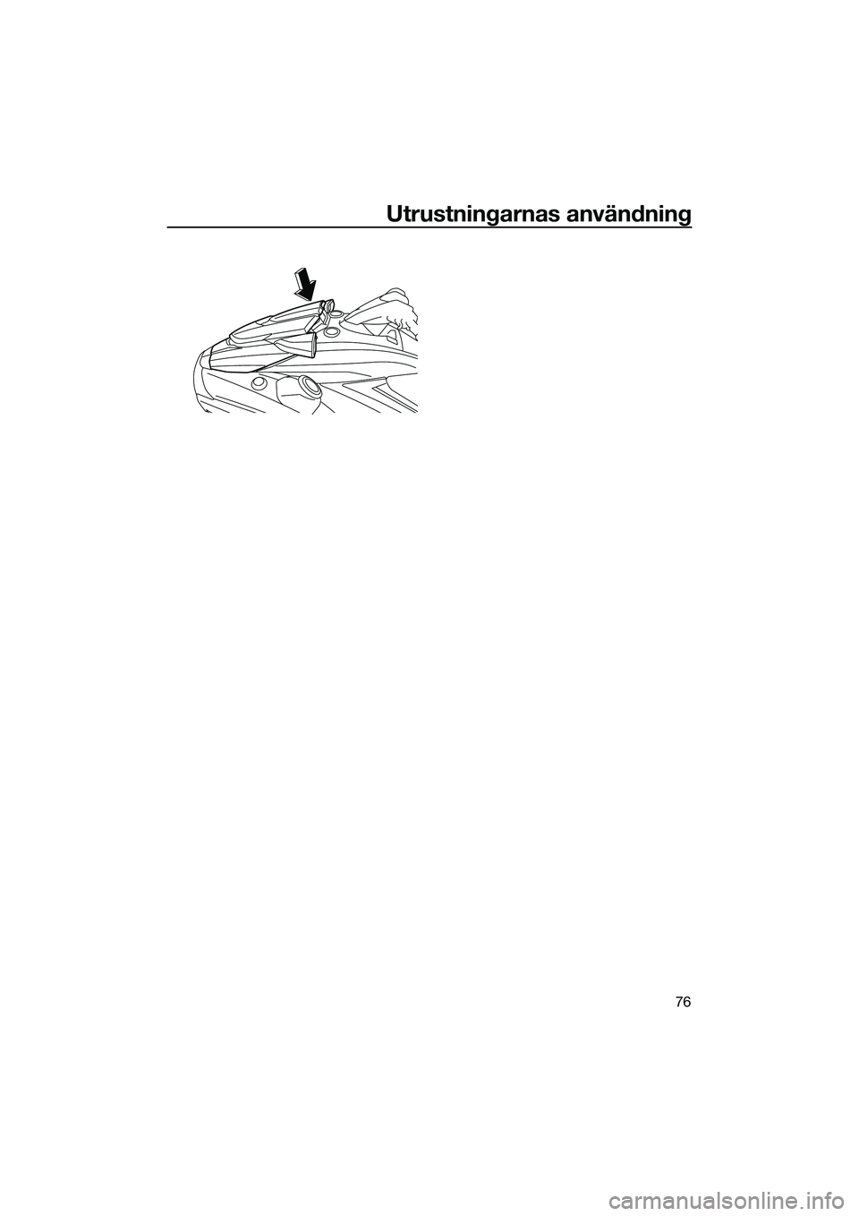 YAMAHA FX HO 2022 Bruksanvisningar (in Swedish) Utrustningarnas användning
76
UF3V73M0.book Page 76 Wednesday, September 15, 2021 2:58 PM YAMAHA FX HO 2022 Bruksanvisningar (in Swedish) Utrustningarnas användning
76
UF3V73M0.book Page 76 Wednesday, September 15, 2021 2:58 PM