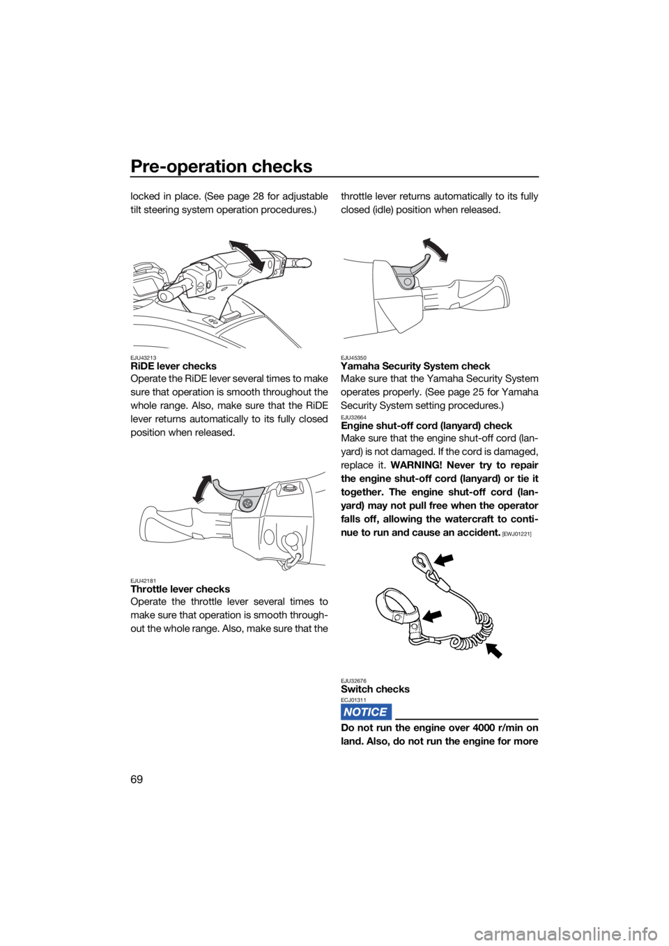 YAMAHA FX HO CRUISER 2021 Manual PDF Pre-operation checks
69
locked in place. (See page 28 for adjustable
tilt steering system operation procedures.)
EJU43213RiDE lever checks
Operate the RiDE lever several times to make
sure that opera YAMAHA FX HO CRUISER 2021 Manual PDF Pre-operation checks
69
locked in place. (See page 28 for adjustable
tilt steering system operation procedures.)
EJU43213RiDE lever checks
Operate the RiDE lever several times to make
sure that opera