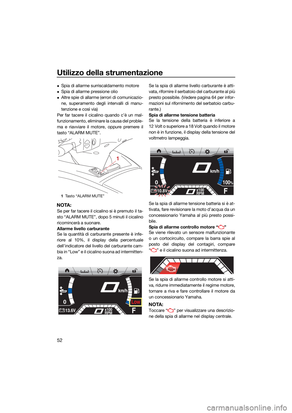 YAMAHA FX HO 2021 Manuale duso (in Italian) Utilizzo della strumentazione
52
Spia di allarme surriscaldamento motore
Spia di allarme pressione olio
Altre spie di allarme (errori di comunicazio-
ne, superamento degli intervalli di manu- YAMAHA FX HO 2021 Manuale duso (in Italian) Utilizzo della strumentazione
52
Spia di allarme surriscaldamento motore
Spia di allarme pressione olio
Altre spie di allarme (errori di comunicazio-
ne, superamento degli intervalli di manu-