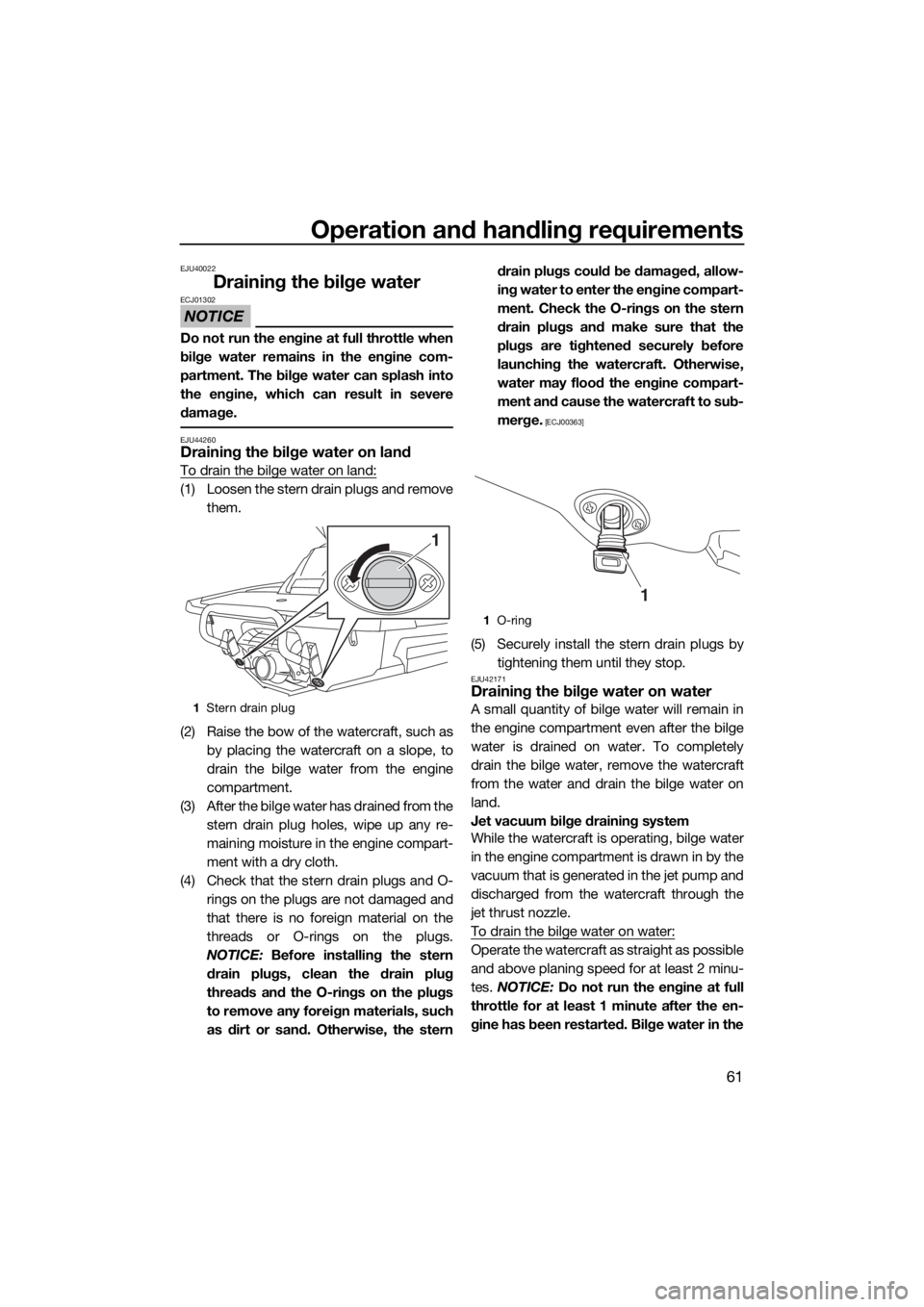 YAMAHA FX HO 2017 Repair Manual Operation and handling requirements
61
EJU40022
Draining the bilge water
NOTICE
ECJ01302
Do not run the engine at full throttle when
bilge water remains in the engine com-
partment. The bilge water ca YAMAHA FX HO 2017 Repair Manual Operation and handling requirements
61
EJU40022
Draining the bilge water
NOTICE
ECJ01302
Do not run the engine at full throttle when
bilge water remains in the engine com-
partment. The bilge water ca