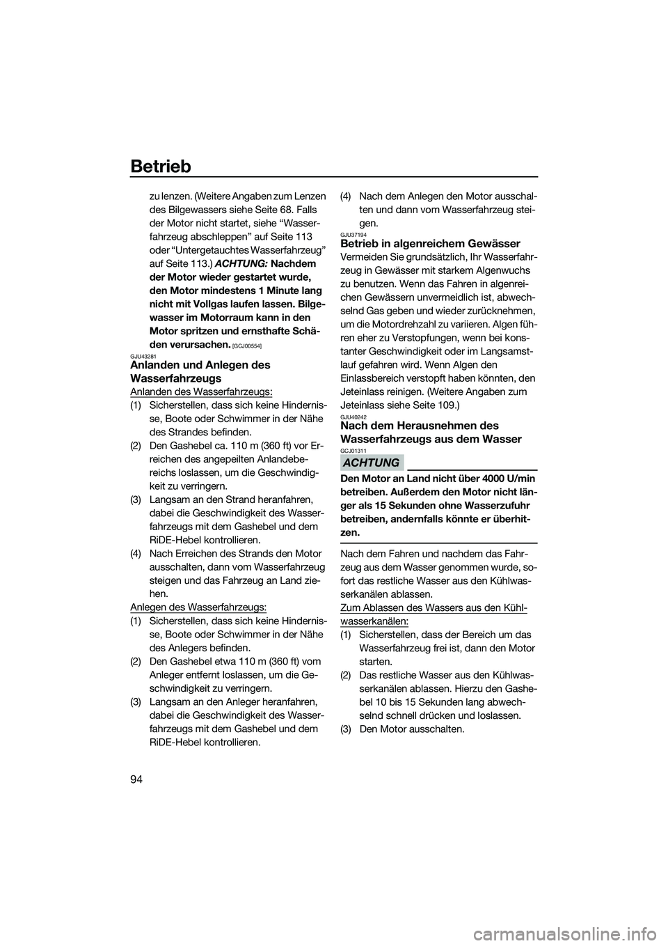 YAMAHA FX HO 2015 Betriebsanleitungen (in German) Betrieb
94
zu lenzen. (Weitere Angaben zum Lenzen
des Bilgewassers siehe Seite 68. Falls
der Motor nicht startet, siehe “Wasser-
fahrzeug abschleppen” auf Seite 113
oder “Untergetauchtes Wass YAMAHA FX HO 2015 Betriebsanleitungen (in German) Betrieb
94
zu lenzen. (Weitere Angaben zum Lenzen
des Bilgewassers siehe Seite 68. Falls
der Motor nicht startet, siehe “Wasser-
fahrzeug abschleppen” auf Seite 113
oder “Untergetauchtes Wass
