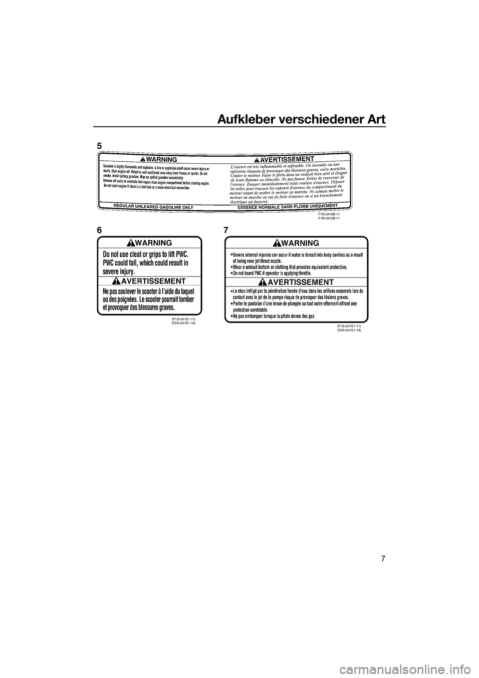 YAMAHA FX HO 2015 Betriebsanleitungen (in German) Aufkleber verschiedener Art
7
F1S-U415B-11
F1B-U415B-11
(F1S-U41E1-11)
(F2S-U41E1-10)(F1S-U41E1-11)
(F2S-U41E1-10)
5
67
UF2T74G0.book Page 7 Thursday, June 26, 2014 9:50 AM YAMAHA FX HO 2015 Betriebsanleitungen (in German) Aufkleber verschiedener Art
7
F1S-U415B-11
F1B-U415B-11
(F1S-U41E1-11)
(F2S-U41E1-10)(F1S-U41E1-11)
(F2S-U41E1-10)
5
67
UF2T74G0.book Page 7 Thursday, June 26, 2014 9:50 AM