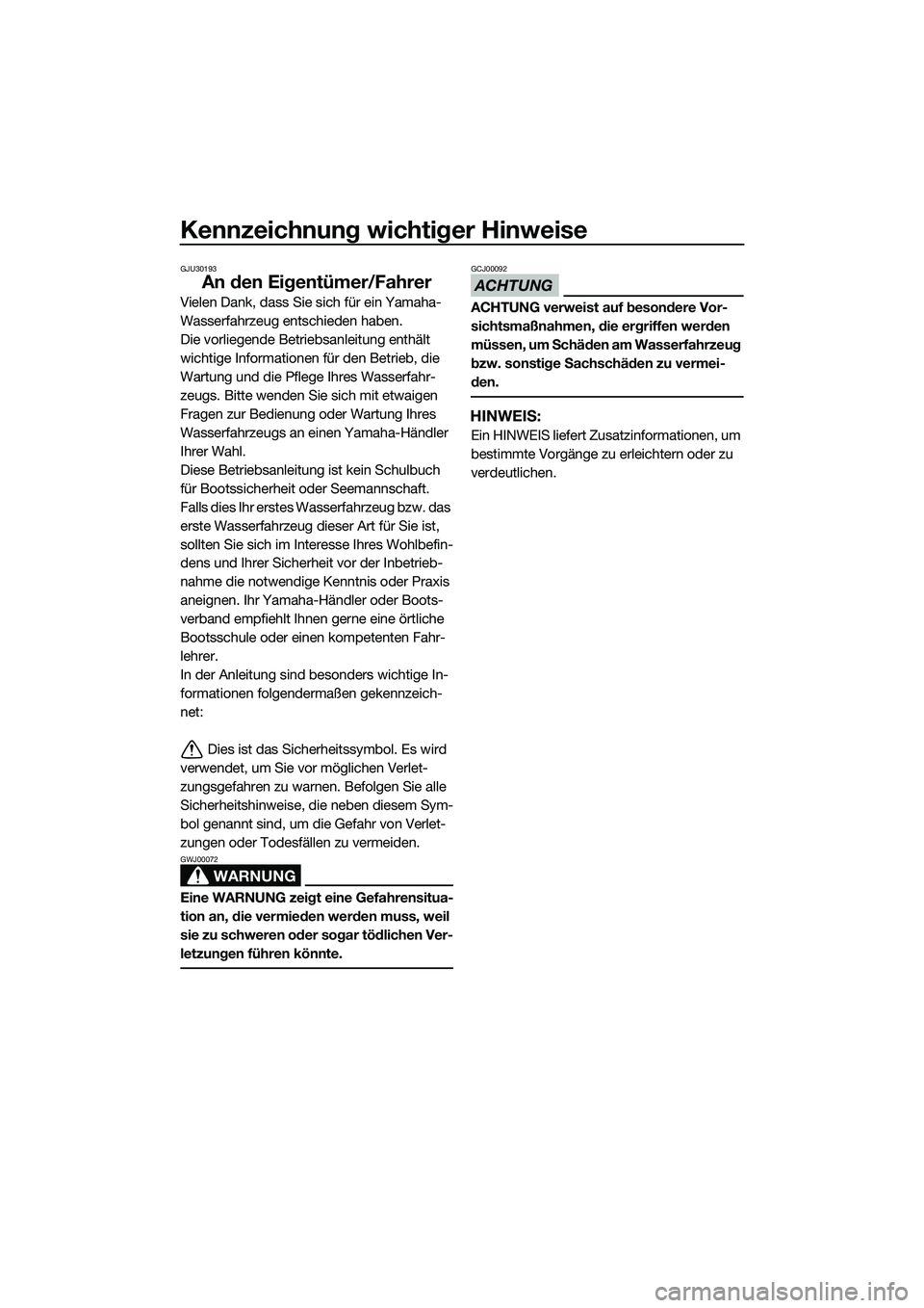 YAMAHA FX HO 2015  Betriebsanleitungen (in German) Kennzeichnung wichtiger Hinweise
GJU30193
An den Eigentümer/Fahrer
Vielen Dank, dass Sie sich für ein Yamaha-
Wasserfahrzeug entschieden haben.
Die vorliegende Betriebsanleitung enthält 
wichtige I