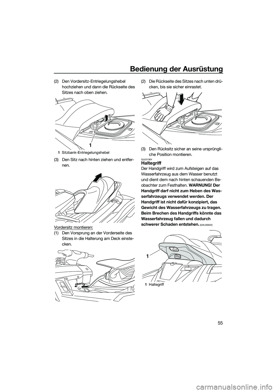YAMAHA FX HO 2015 Betriebsanleitungen (in German) Bedienung der Ausrüstung
55
(2) Den Vordersitz-Entriegelungshebel hochziehen und dann die Rückseite des
Sitzes nach oben ziehen.
(3) Den Sitz nach hinten ziehen und entfer- nen.
Vordersitz montiere YAMAHA FX HO 2015 Betriebsanleitungen (in German) Bedienung der Ausrüstung
55
(2) Den Vordersitz-Entriegelungshebel hochziehen und dann die Rückseite des
Sitzes nach oben ziehen.
(3) Den Sitz nach hinten ziehen und entfer- nen.
Vordersitz montiere