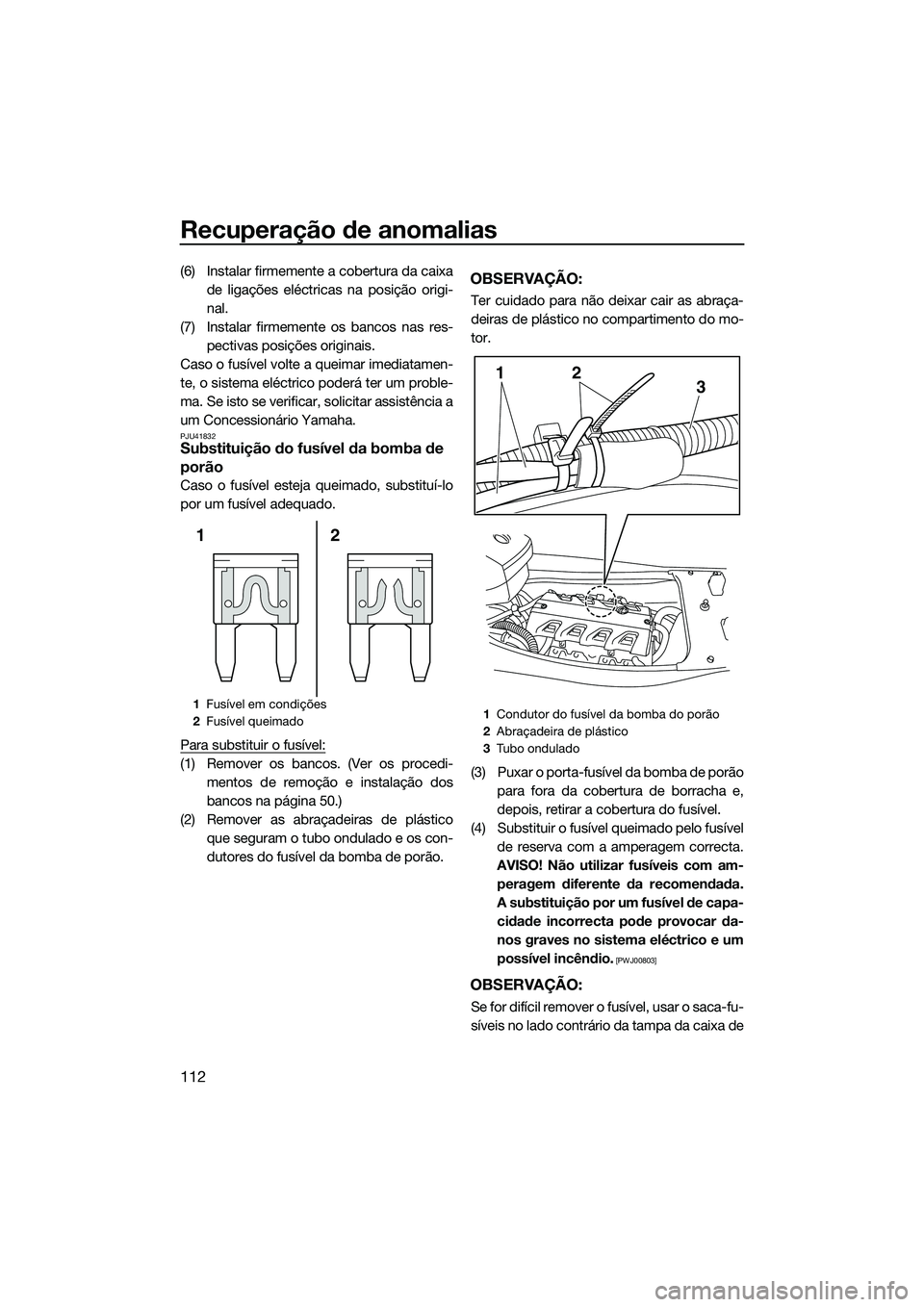 YAMAHA FX HO CRUISER 2014 Manual de utilização (in Portuguese) Recuperação de anomalias
112
(6) Instalar firmemente a cobertura da caixade ligações eléctricas na posição origi-
nal.
(7) Instalar firmemente os bancos nas res- pectivas posições originais.
YAMAHA FX HO CRUISER 2014 Manual de utilização (in Portuguese) Recuperação de anomalias
112
(6) Instalar firmemente a cobertura da caixade ligações eléctricas na posição origi-
nal.
(7) Instalar firmemente os bancos nas res- pectivas posições originais.