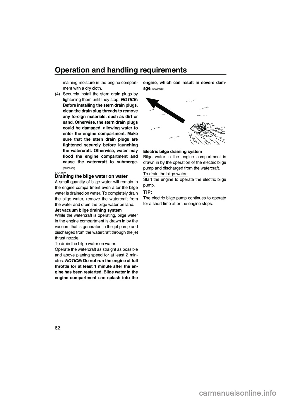 YAMAHA FX HO CRUISER 2013 Repair Manual Operation and handling requirements
62
maining moisture in the engine compart-
ment with a dry cloth.
(4) Securely install the stern drain plugs by tightening them until they stop. NOTICE:
Before ins YAMAHA FX HO CRUISER 2013 Repair Manual Operation and handling requirements
62
maining moisture in the engine compart-
ment with a dry cloth.
(4) Securely install the stern drain plugs by tightening them until they stop. NOTICE:
Before ins
