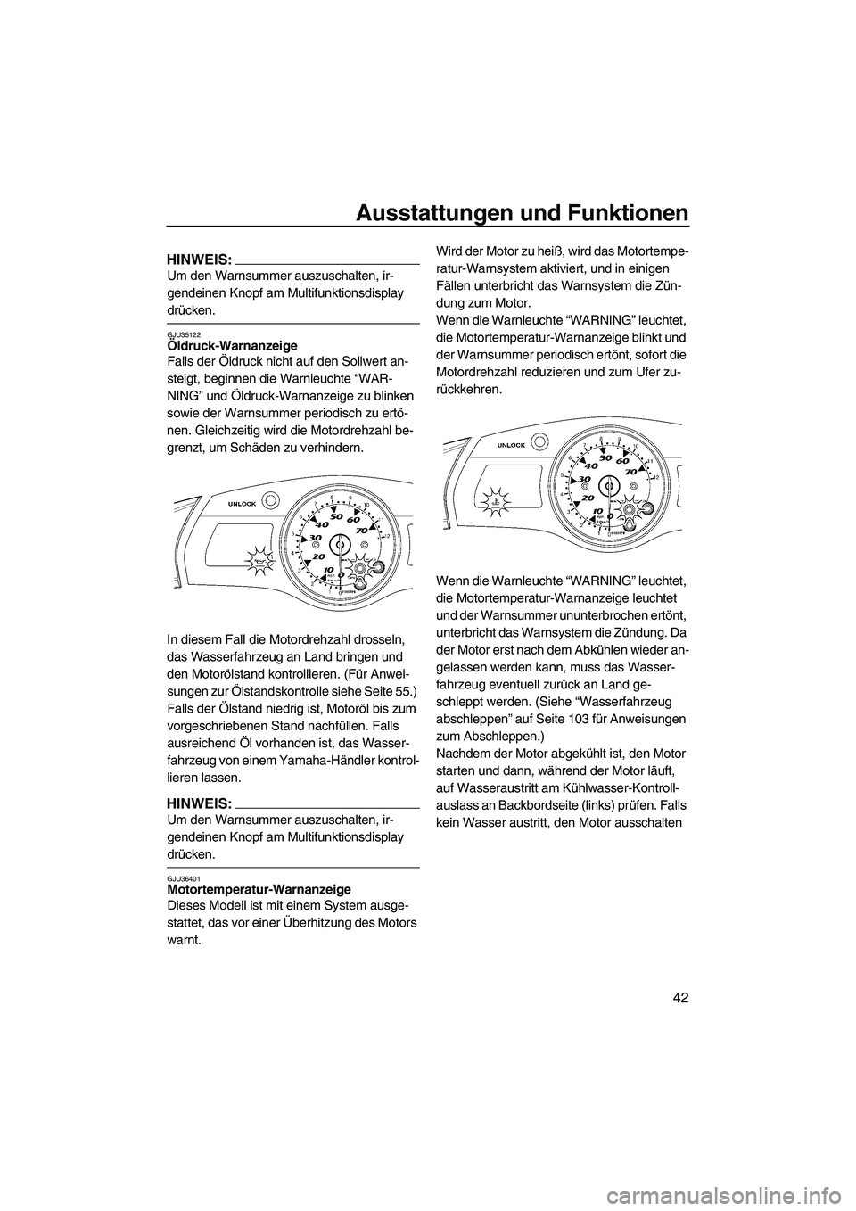 YAMAHA FX HO CRUISER 2007 Betriebsanleitungen (in German) Ausstattungen und Funktionen
42
HINWEIS:
Um den Warnsummer auszuschalten, ir-
gendeinen Knopf am Multifunktionsdisplay
drücken.
GJU35122Öldruck-Warnanzeige
Falls der Öldruck nicht auf den Sollwer YAMAHA FX HO CRUISER 2007 Betriebsanleitungen (in German) Ausstattungen und Funktionen
42
HINWEIS:
Um den Warnsummer auszuschalten, ir-
gendeinen Knopf am Multifunktionsdisplay
drücken.
GJU35122Öldruck-Warnanzeige
Falls der Öldruck nicht auf den Sollwer