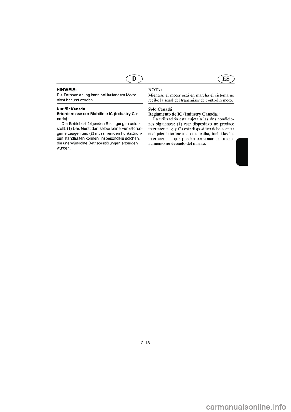 YAMAHA FX HO 2006 Notices Demploi (in French) 2-18
ESD
HINWEIS:@ Die Fernbedienung kann bei laufendem Motor
nicht benutzt werden.
@
Nur für Kanada
Erfordernisse der Richtlinie IC (Industry Ca-
nada):
Der Betrieb ist folgenden Bedingungen unt YAMAHA FX HO 2006 Notices Demploi (in French) 2-18
ESD
HINWEIS:@ Die Fernbedienung kann bei laufendem Motor
nicht benutzt werden.
@
Nur für Kanada
Erfordernisse der Richtlinie IC (Industry Ca-
nada):
Der Betrieb ist folgenden Bedingungen unt