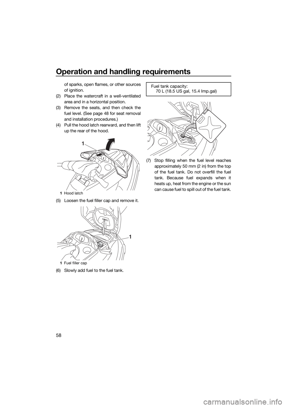 YAMAHA FX HO CRUISER 2018 Repair Manual Operation and handling requirements
58
of sparks, open flames, or other sources
of ignition.
(2) Place the watercraft in a well-ventilated
area and in a horizontal position.
(3) Remove the seats, and YAMAHA FX HO CRUISER 2018 Repair Manual Operation and handling requirements
58
of sparks, open flames, or other sources
of ignition.
(2) Place the watercraft in a well-ventilated
area and in a horizontal position.
(3) Remove the seats, and