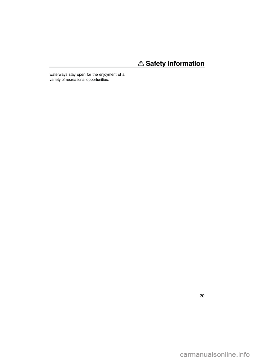 YAMAHA FX SHO 2010 Owners Manual Safety information
20
waterways stay open for the enjoyment of a
variety of recreational opportunities.
UF1W72E0.book  Page 20  Monday, June 1, 2009  1:42 PM 