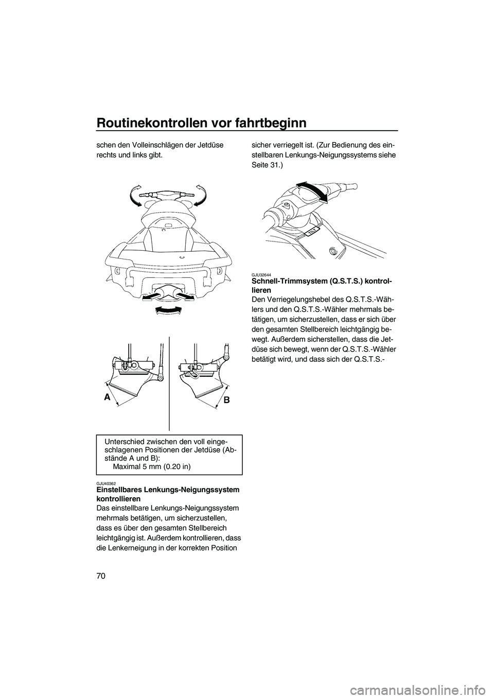 YAMAHA SVHO 2010 Betriebsanleitungen (in German) Routinekontrollen vor fahrtbeginn
70
schen den Volleinschlägen der Jetdüse
rechts und links gibt.
GJU40362Einstellbares Lenkungs-Neigungssystem
kontrollieren
Das einstellbare Lenkungs-Neigungssys YAMAHA SVHO 2010 Betriebsanleitungen (in German) Routinekontrollen vor fahrtbeginn
70
schen den Volleinschlägen der Jetdüse
rechts und links gibt.
GJU40362Einstellbares Lenkungs-Neigungssystem
kontrollieren
Das einstellbare Lenkungs-Neigungssys