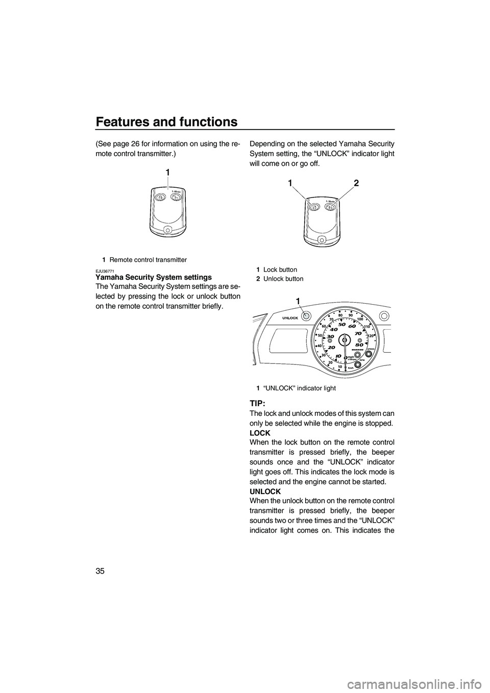 YAMAHA FX SHO 2009 Owners Manual Features and functions
35
(See page 26 for information on using the re-
mote control transmitter.)
EJU36771Yamaha Security System settings
The Yamaha Security System settings are se-
lected by pressi YAMAHA FX SHO 2009 Owners Manual Features and functions
35
(See page 26 for information on using the re-
mote control transmitter.)
EJU36771Yamaha Security System settings
The Yamaha Security System settings are se-
lected by pressi