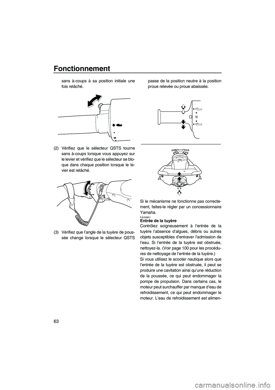 YAMAHA SVHO 2009 Notices Demploi (in French) Fonctionnement
63
sans à-coups à sa position initiale une
fois relâché.
(2) Vérifiez que le sélecteur QSTS tourne
sans à-coups lorsque vous appuyez sur
le levier et vérifiez que le sélecteur YAMAHA SVHO 2009 Notices Demploi (in French) Fonctionnement
63
sans à-coups à sa position initiale une
fois relâché.
(2) Vérifiez que le sélecteur QSTS tourne
sans à-coups lorsque vous appuyez sur
le levier et vérifiez que le sélecteur