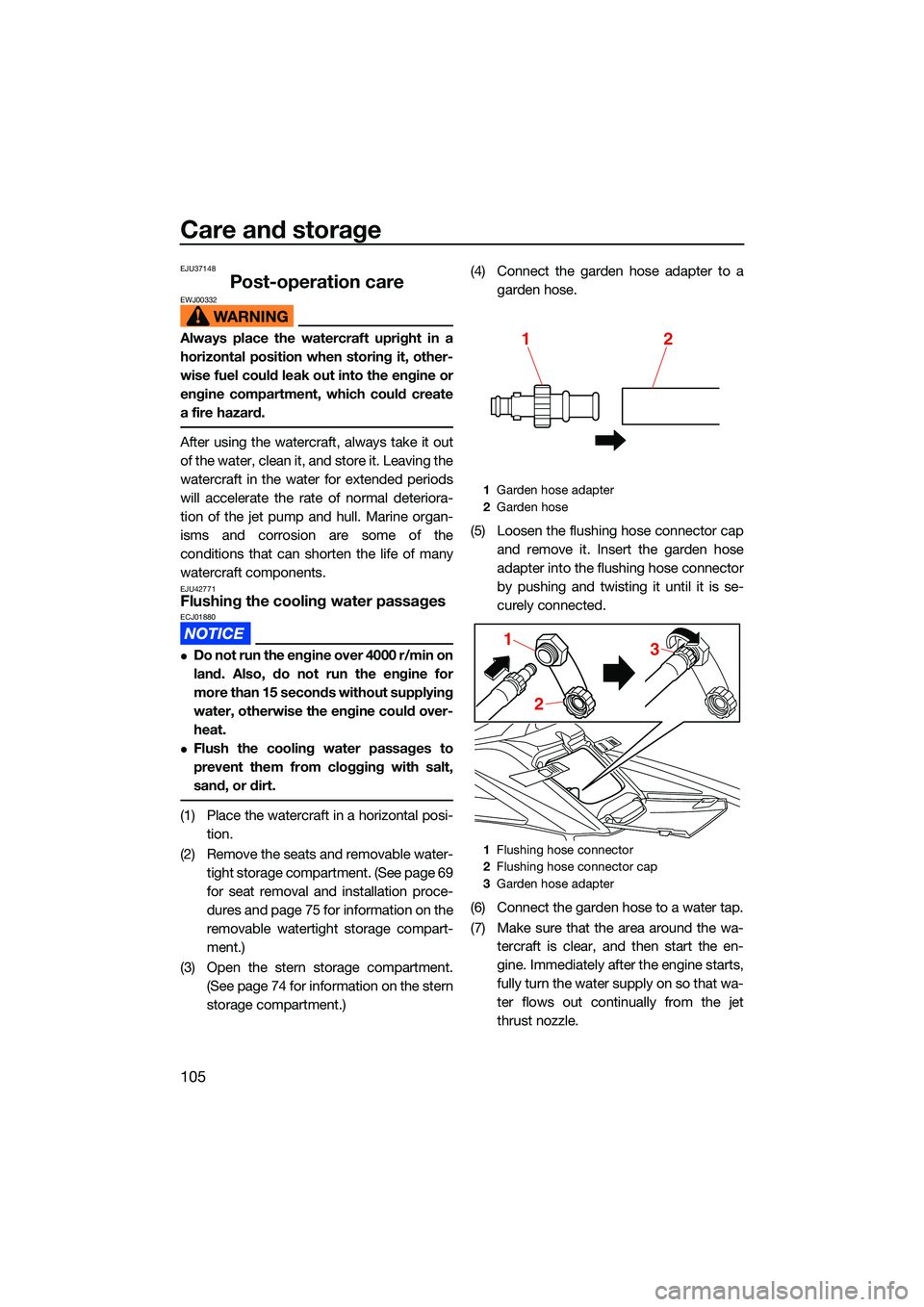 YAMAHA FX SVHO 2022 Owners Manual Care and storage
105
EJU37148
Post-operation careEWJ00332
Always place the watercraft upright in a
horizontal position when storing it, other-
wise fuel could leak out into the engine or
engine compar YAMAHA FX SVHO 2022 Owners Manual Care and storage
105
EJU37148
Post-operation careEWJ00332
Always place the watercraft upright in a
horizontal position when storing it, other-
wise fuel could leak out into the engine or
engine compar