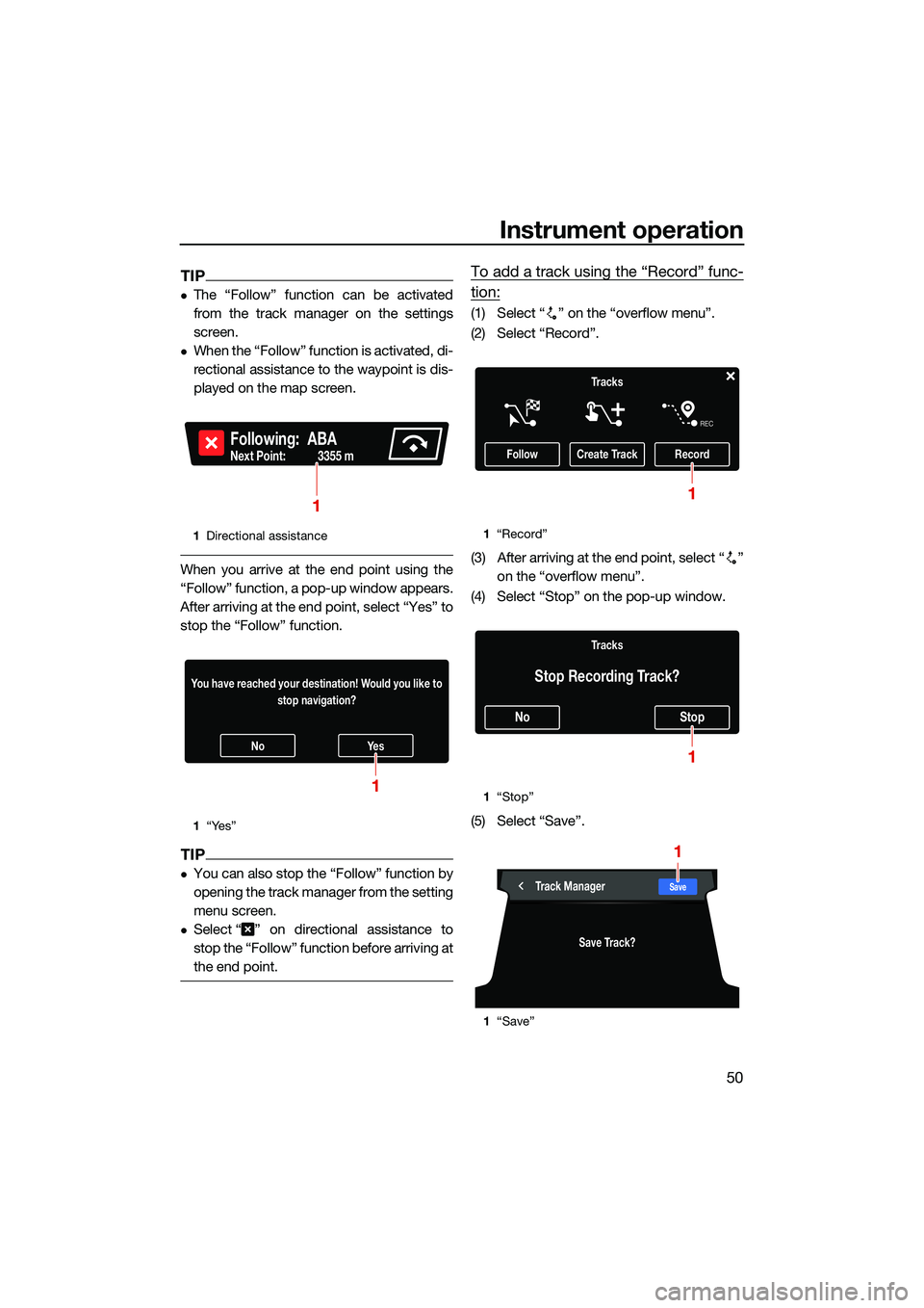 YAMAHA FX SVHO 2022 Workshop Manual Instrument operation
50
TIP
The “Follow” function can be activated
from the track manager on the settings
screen.
When the “Follow” function is activated, di-
rectional assistance to the YAMAHA FX SVHO 2022 Workshop Manual Instrument operation
50
TIP
The “Follow” function can be activated
from the track manager on the settings
screen.
When the “Follow” function is activated, di-
rectional assistance to the