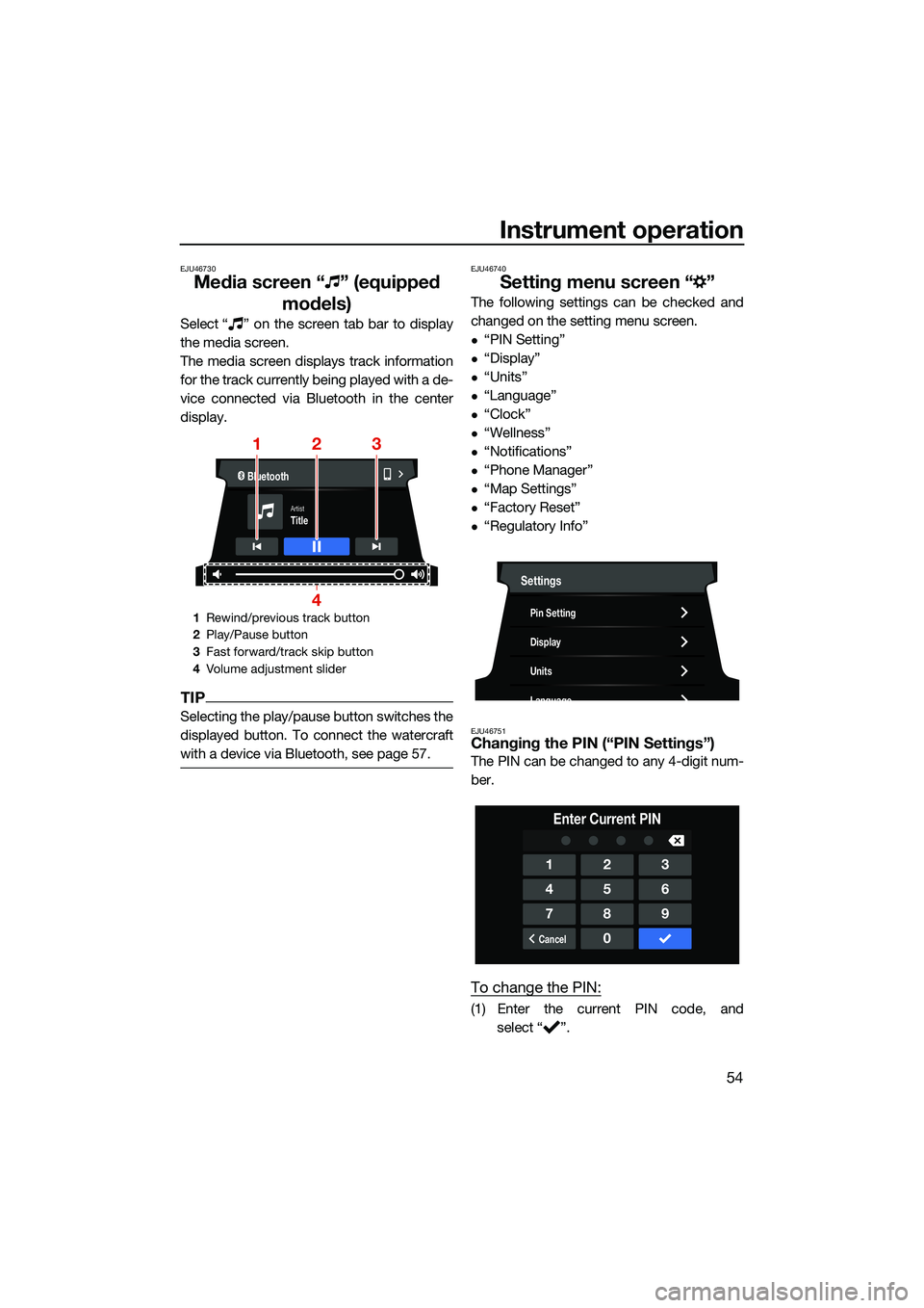 YAMAHA FX SVHO 2022 Owners Manual Instrument operation
54
EJU46730
Media screen “ ” (equipped models)
Select “ ” on the screen tab bar to display
the media screen.
The media screen displays track information
for the track curr YAMAHA FX SVHO 2022 Owners Manual Instrument operation
54
EJU46730
Media screen “ ” (equipped models)
Select “ ” on the screen tab bar to display
the media screen.
The media screen displays track information
for the track curr