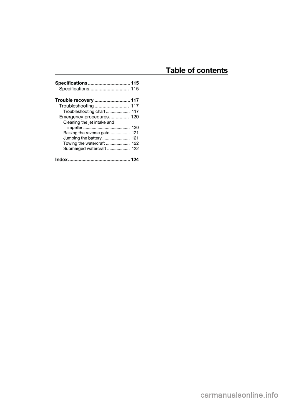 YAMAHA FX SVHO 2022 Owners Manual Table of contents
Specifications ................................ 115Specifications.............................. 115
Trouble recovery ........................... 117 Troubleshooting ................ YAMAHA FX SVHO 2022 Owners Manual Table of contents
Specifications ................................ 115Specifications.............................. 115
Trouble recovery ........................... 117 Troubleshooting ................