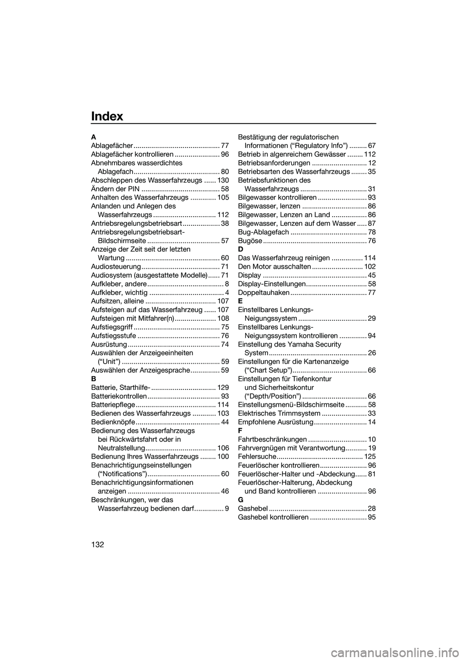YAMAHA FX SVHO 2022  Betriebsanleitungen (in German) 132
Index
A
Ablagefächer ............................................ 77
Ablagefächer kontrollieren ....................... 96
Abnehmbares wasserdichtes Ablagefach...................................