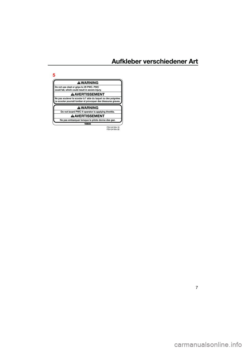 YAMAHA FX SVHO 2022  Betriebsanleitungen (in German) Aufkleber verschiedener Art
7
F3V-U416A-10
F3V-U416A-30
5
UF3X73G0.book  Page 7  Friday, September 24, 2021  1:58 PM 