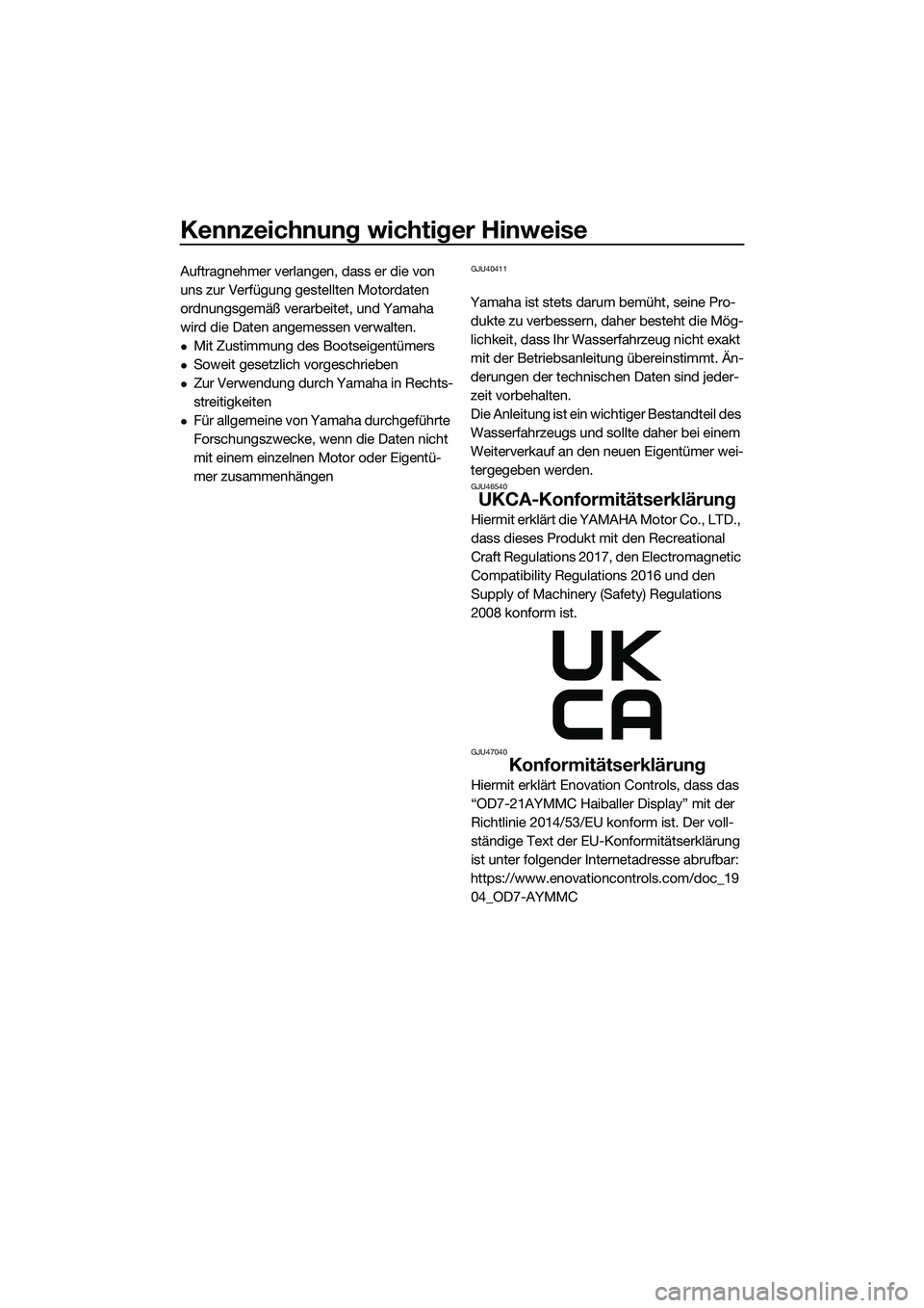 YAMAHA FX SVHO 2022 Betriebsanleitungen (in German) Kennzeichnung wichtiger Hinweise
Auftragnehmer verlangen, dass er die von
uns zur Verfügung gestellten Motordaten
ordnungsgemäß verarbeitet, und Yamaha
wird die Daten angemessen verwalten.
Mi YAMAHA FX SVHO 2022 Betriebsanleitungen (in German) Kennzeichnung wichtiger Hinweise
Auftragnehmer verlangen, dass er die von
uns zur Verfügung gestellten Motordaten
ordnungsgemäß verarbeitet, und Yamaha
wird die Daten angemessen verwalten.
Mi