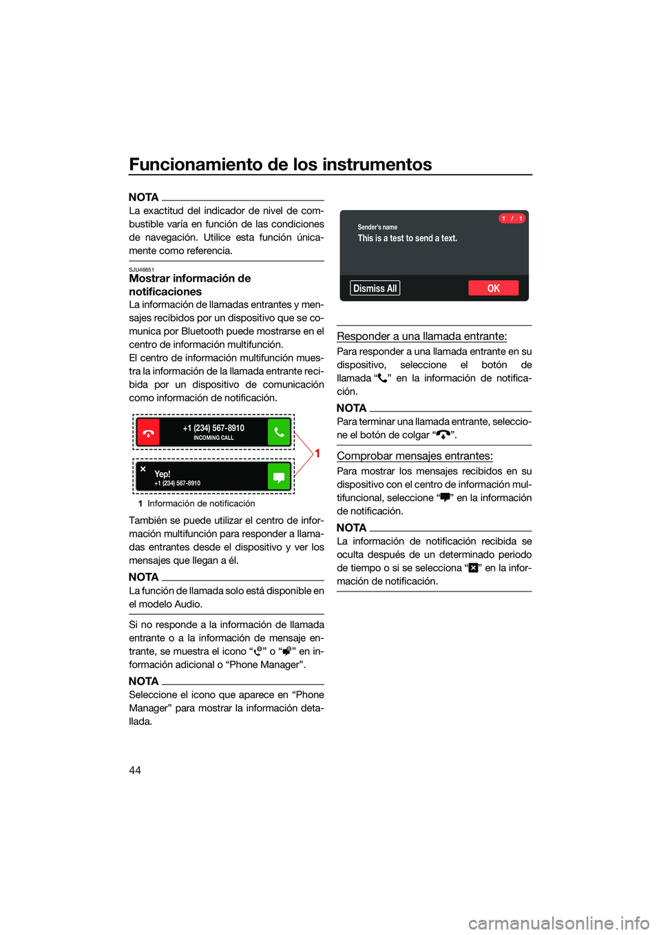 YAMAHA FX SVHO 2022 Manuale de Empleo (in Spanish) Funcionamiento de los instrumentos
44
NOTA
La exactitud del indicador de nivel de com-
bustible varía en función de las condiciones
de navegación. Utilice esta función única-
mente como referenci YAMAHA FX SVHO 2022 Manuale de Empleo (in Spanish) Funcionamiento de los instrumentos
44
NOTA
La exactitud del indicador de nivel de com-
bustible varía en función de las condiciones
de navegación. Utilice esta función única-
mente como referenci