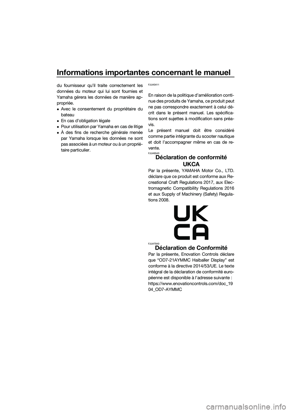 YAMAHA FX SVHO 2022 Notices Demploi (in French) Informations importantes concernant le manuel
du fournisseur qu’il traite correctement les
données du moteur qui lui sont fournies et
Yamaha gérera les données de manière ap- propriée.
Avec YAMAHA FX SVHO 2022 Notices Demploi (in French) Informations importantes concernant le manuel
du fournisseur qu’il traite correctement les
données du moteur qui lui sont fournies et
Yamaha gérera les données de manière ap- propriée.
Avec
