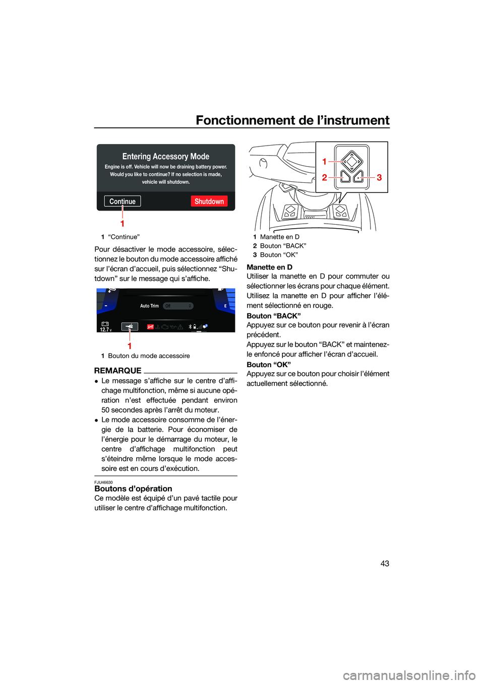YAMAHA FX SVHO 2022  Notices Demploi (in French) Fonctionnement de l’instrument
43
Pour désactiver le mode accessoire, sélec-
tionnez le bouton du mode accessoire affiché
sur l’écran d’accueil, puis sélectionnez “Shu-
tdown” sur le me