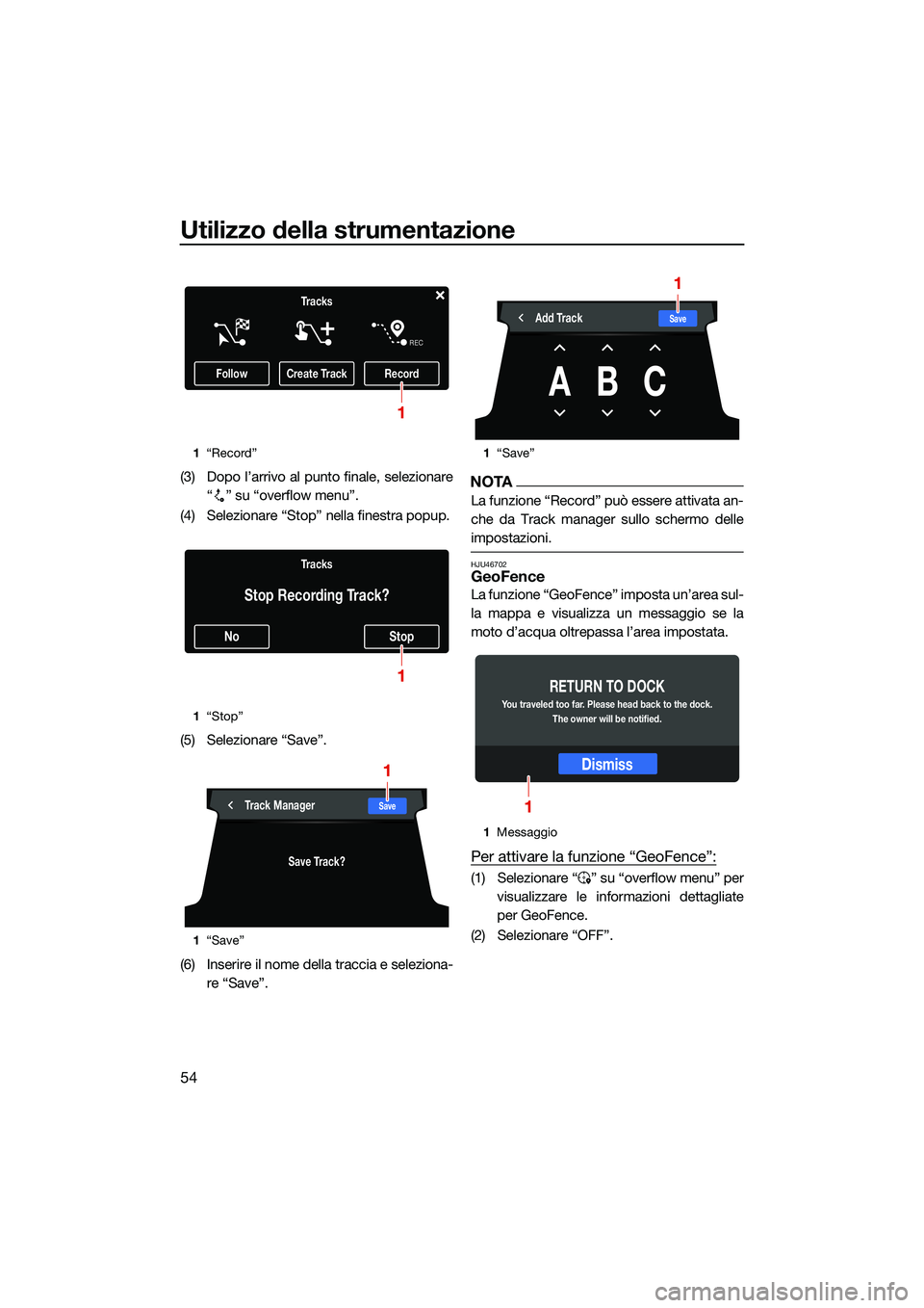 YAMAHA FX SVHO 2022 Manuale duso (in Italian) Utilizzo della strumentazione
54
(3) Dopo l’arrivo al punto finale, selezionare“ ” su “overflow menu”.
(4) Selezionare “Stop” nella finestra popup.
(5) Selezionare “Save”.
(6) Inseri YAMAHA FX SVHO 2022 Manuale duso (in Italian) Utilizzo della strumentazione
54
(3) Dopo l’arrivo al punto finale, selezionare“ ” su “overflow menu”.
(4) Selezionare “Stop” nella finestra popup.
(5) Selezionare “Save”.
(6) Inseri