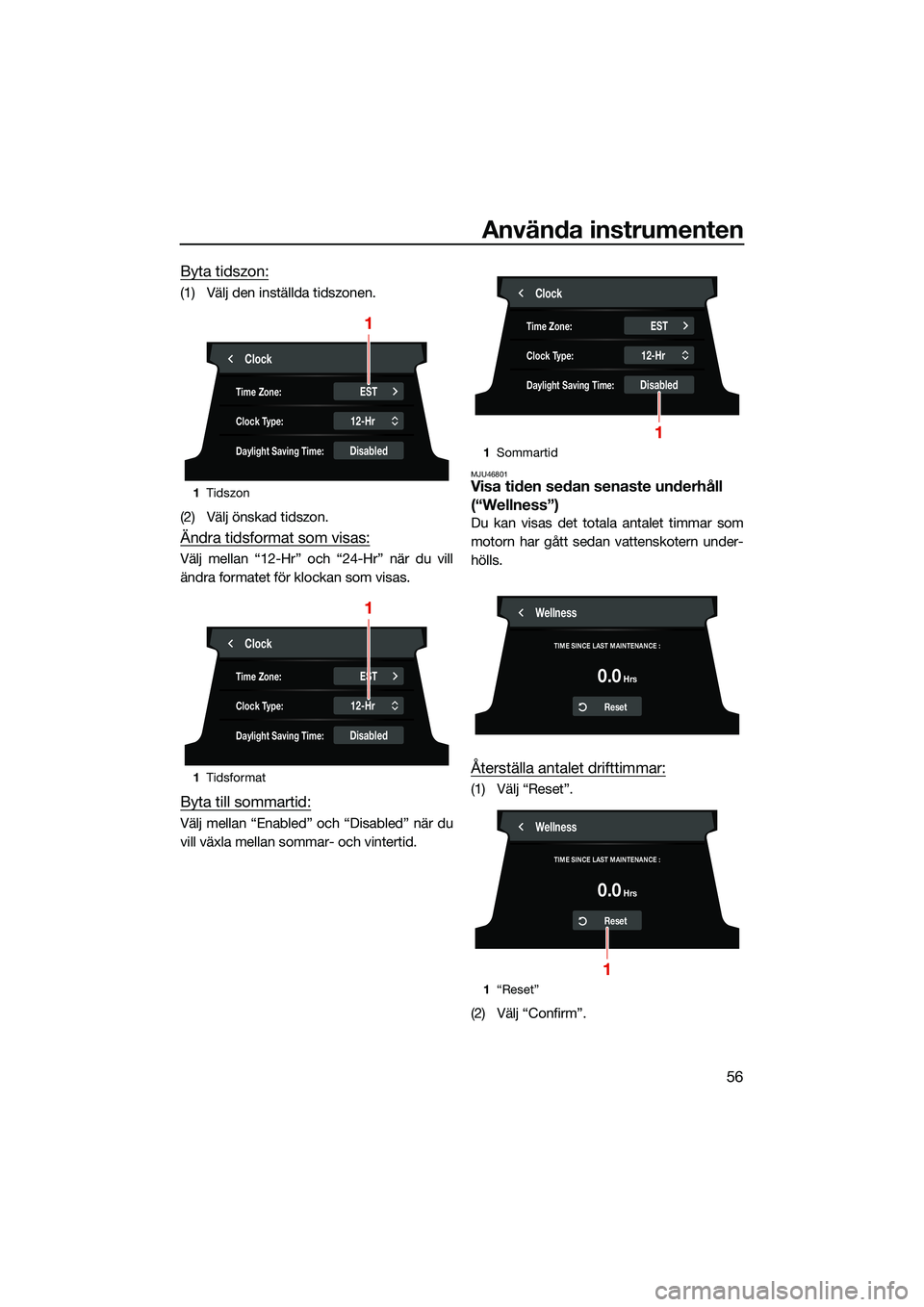 YAMAHA FX SVHO 2022 Bruksanvisningar (in Swedish) Använda instrumenten
56
Byta tidszon:
(1) Välj den inställda tidszonen.
(2) Välj önskad tidszon.
Ändra tidsformat som visas:
Välj mellan “12-Hr” och “24-Hr” när du vill
ändra formatet YAMAHA FX SVHO 2022 Bruksanvisningar (in Swedish) Använda instrumenten
56
Byta tidszon:
(1) Välj den inställda tidszonen.
(2) Välj önskad tidszon.
Ändra tidsformat som visas:
Välj mellan “12-Hr” och “24-Hr” när du vill
ändra formatet