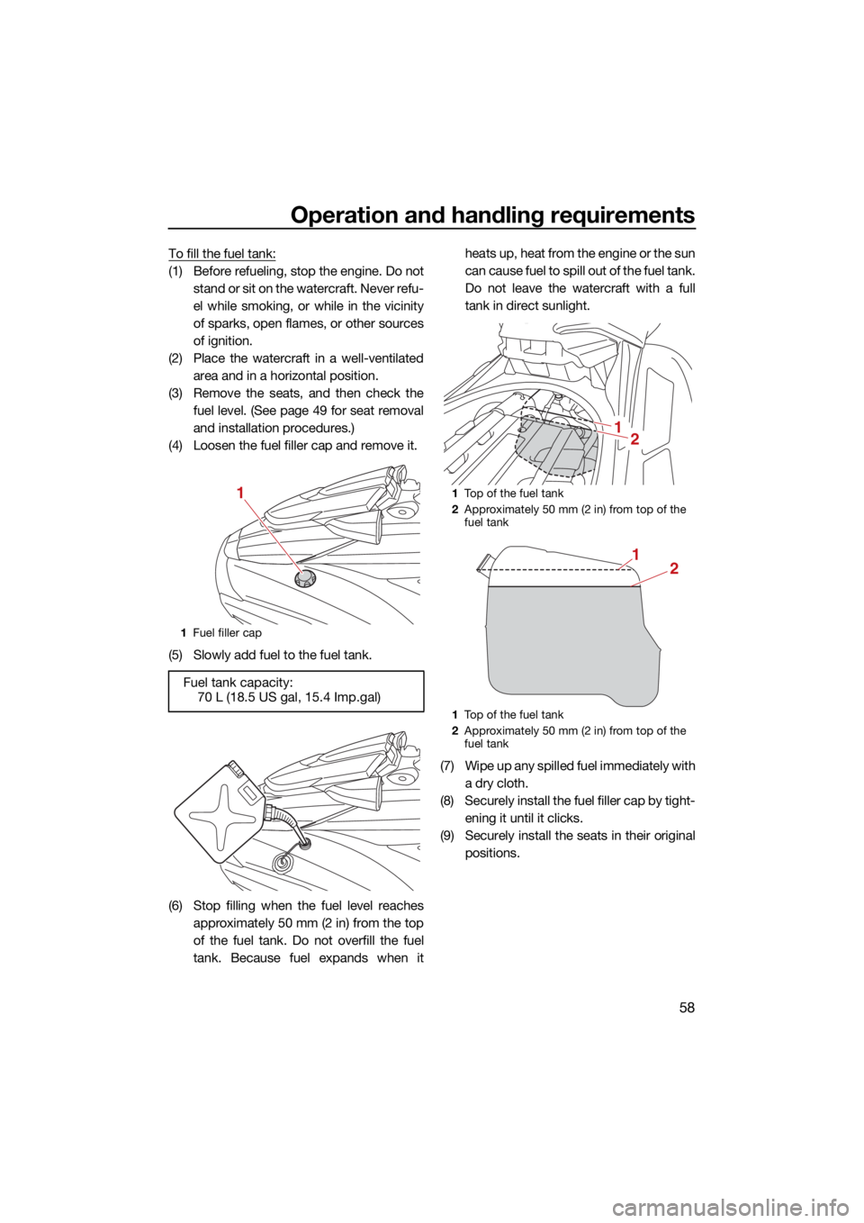 YAMAHA FX SVHO 2021 Repair Manual Operation and handling requirements
58
To fill the fuel tank:
(1) Before refueling, stop the engine. Do notstand or sit on the watercraft. Never refu-
el while smoking, or while in the vicinity
of spa YAMAHA FX SVHO 2021 Repair Manual Operation and handling requirements
58
To fill the fuel tank:
(1) Before refueling, stop the engine. Do notstand or sit on the watercraft. Never refu-
el while smoking, or while in the vicinity
of spa