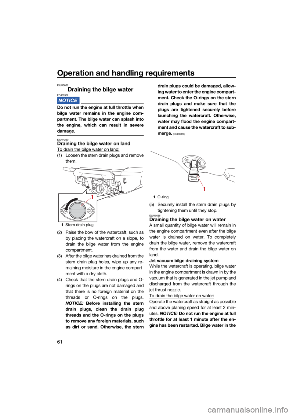 YAMAHA FX SVHO 2021 Repair Manual Operation and handling requirements
61
EJU40022
Draining the bilge waterECJ01302
Do not run the engine at full throttle when
bilge water remains in the engine com-
partment. The bilge water can splash YAMAHA FX SVHO 2021 Repair Manual Operation and handling requirements
61
EJU40022
Draining the bilge waterECJ01302
Do not run the engine at full throttle when
bilge water remains in the engine com-
partment. The bilge water can splash