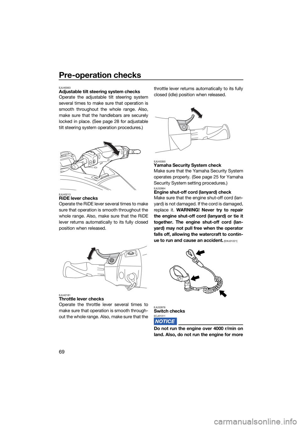 YAMAHA FX SVHO 2021 Manual PDF Pre-operation checks
69
EJU40363Adjustable tilt steering system checks
Operate the adjustable tilt steering system
several times to make sure that operation is
smooth throughout the whole range. Also, YAMAHA FX SVHO 2021 Manual PDF Pre-operation checks
69
EJU40363Adjustable tilt steering system checks
Operate the adjustable tilt steering system
several times to make sure that operation is
smooth throughout the whole range. Also,